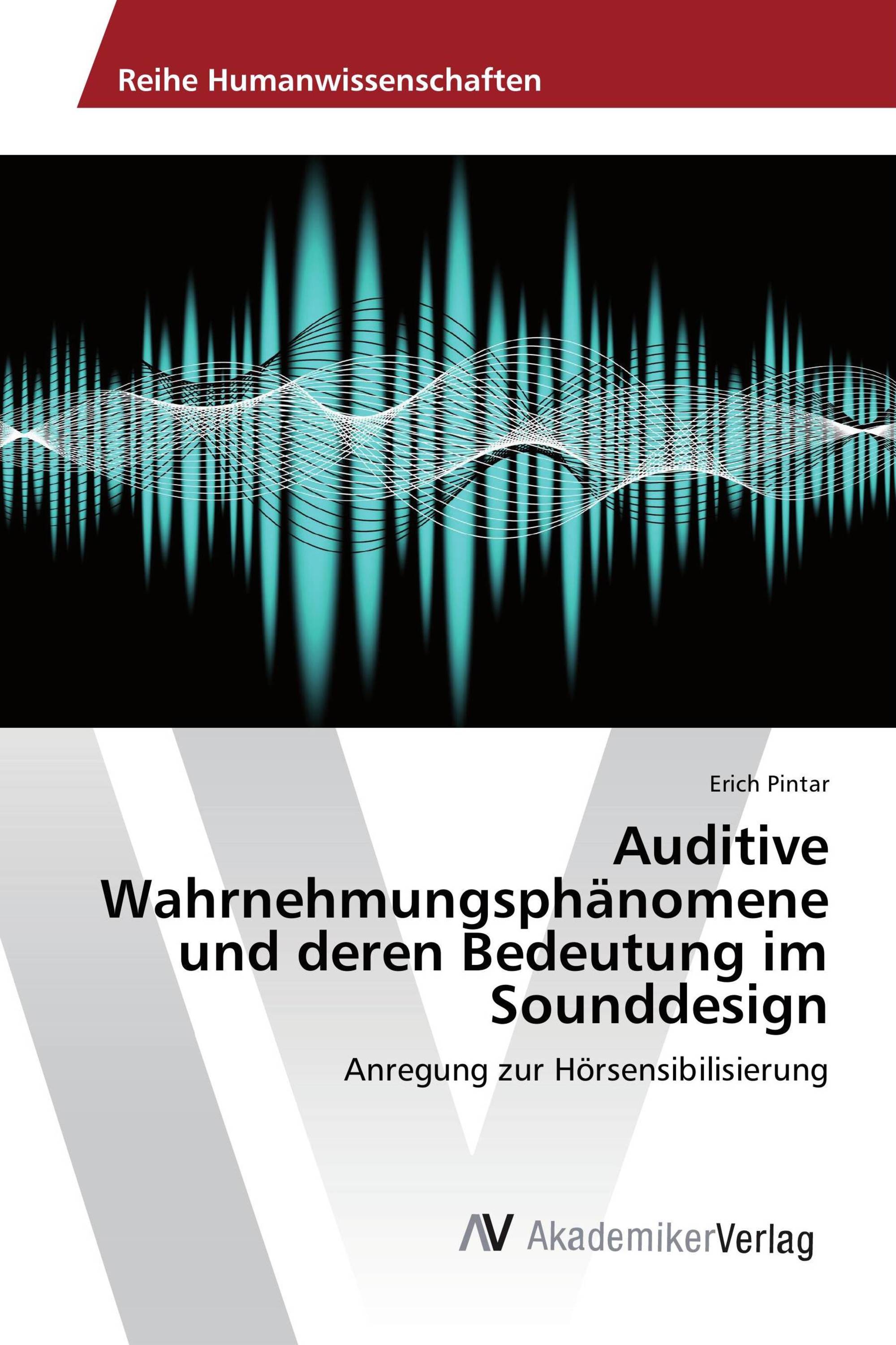 Auditive Wahrnehmungsphänomene und deren Bedeutung im Sounddesign