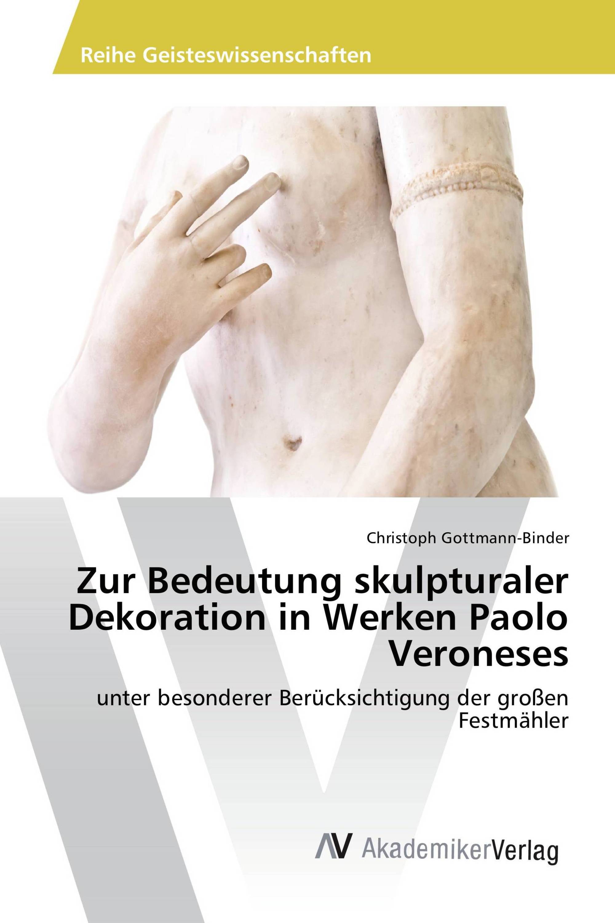 Zur Bedeutung skulpturaler Dekoration in Werken Paolo Veroneses