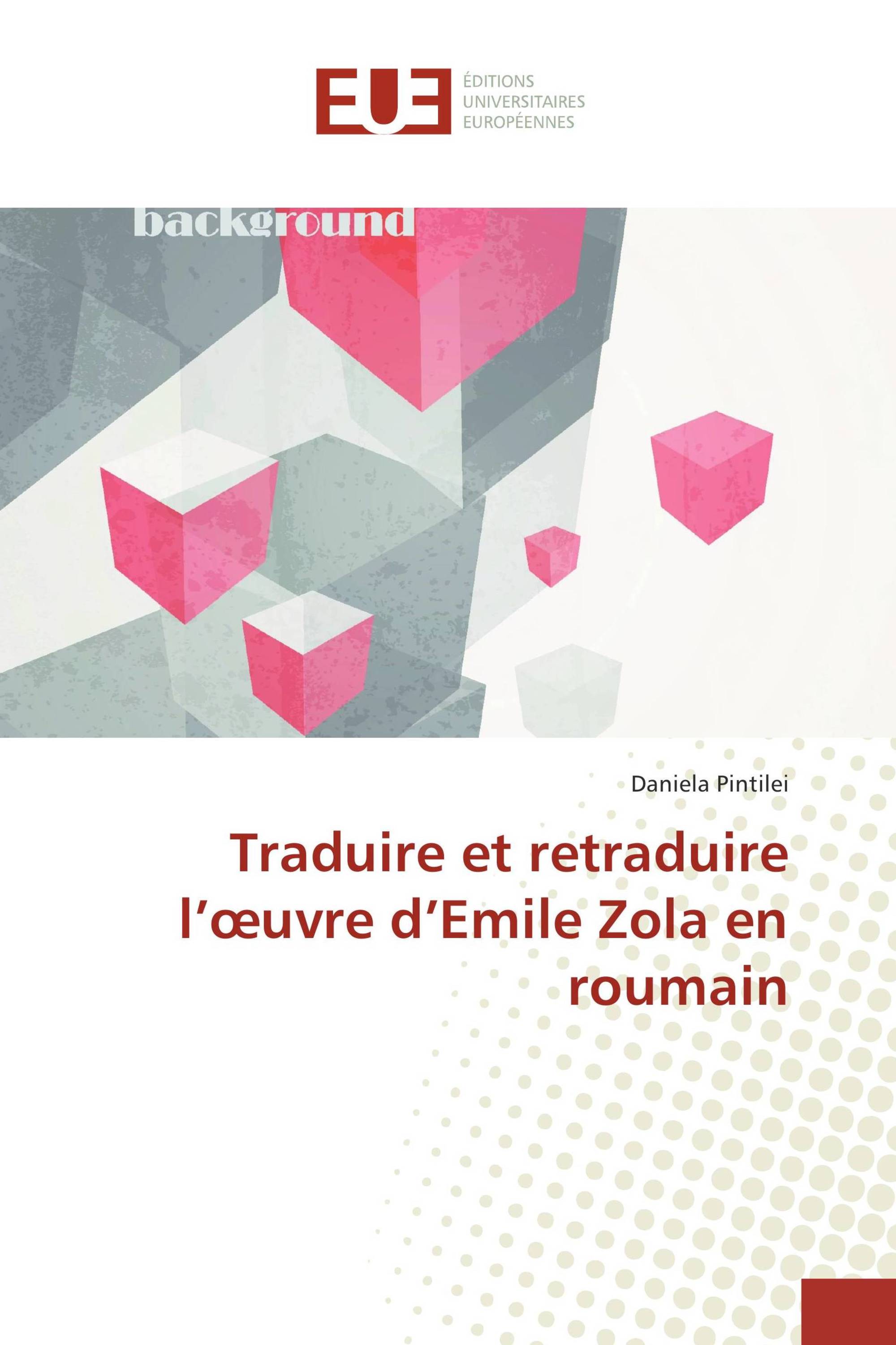 Traduire et retraduire l’œuvre d’Emile Zola en roumain