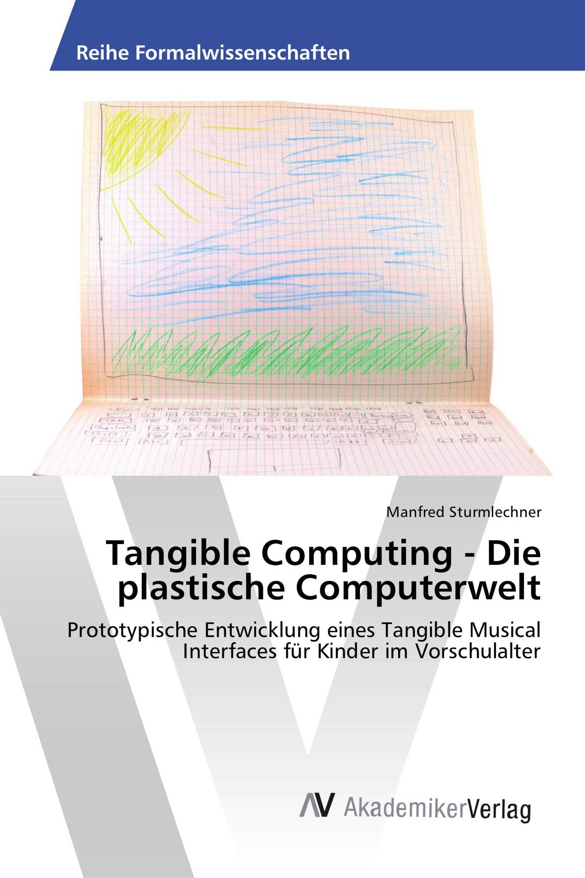 Tangible Computing - Die plastische Computerwelt