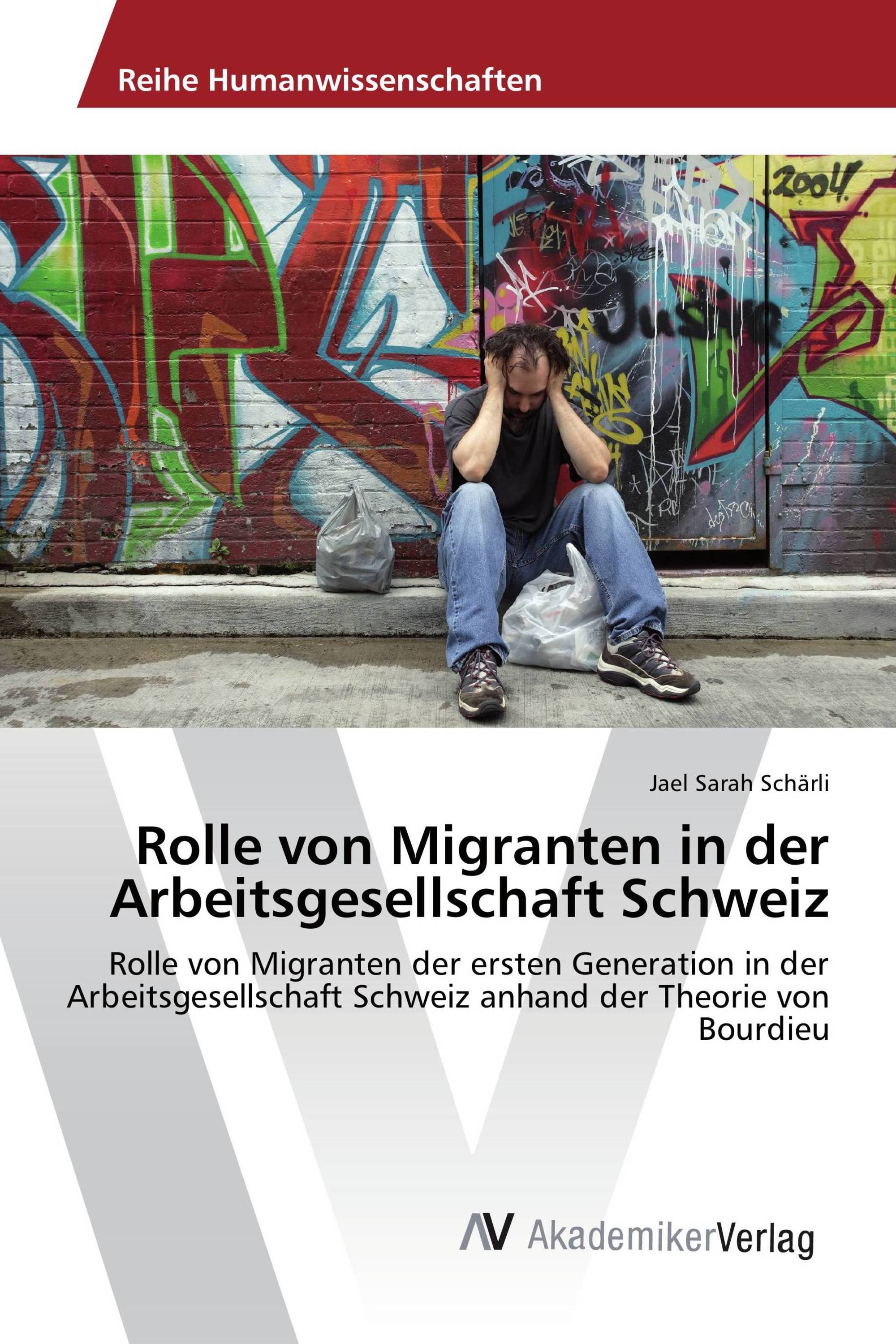 Rolle von Migranten in der Arbeitsgesellschaft Schweiz