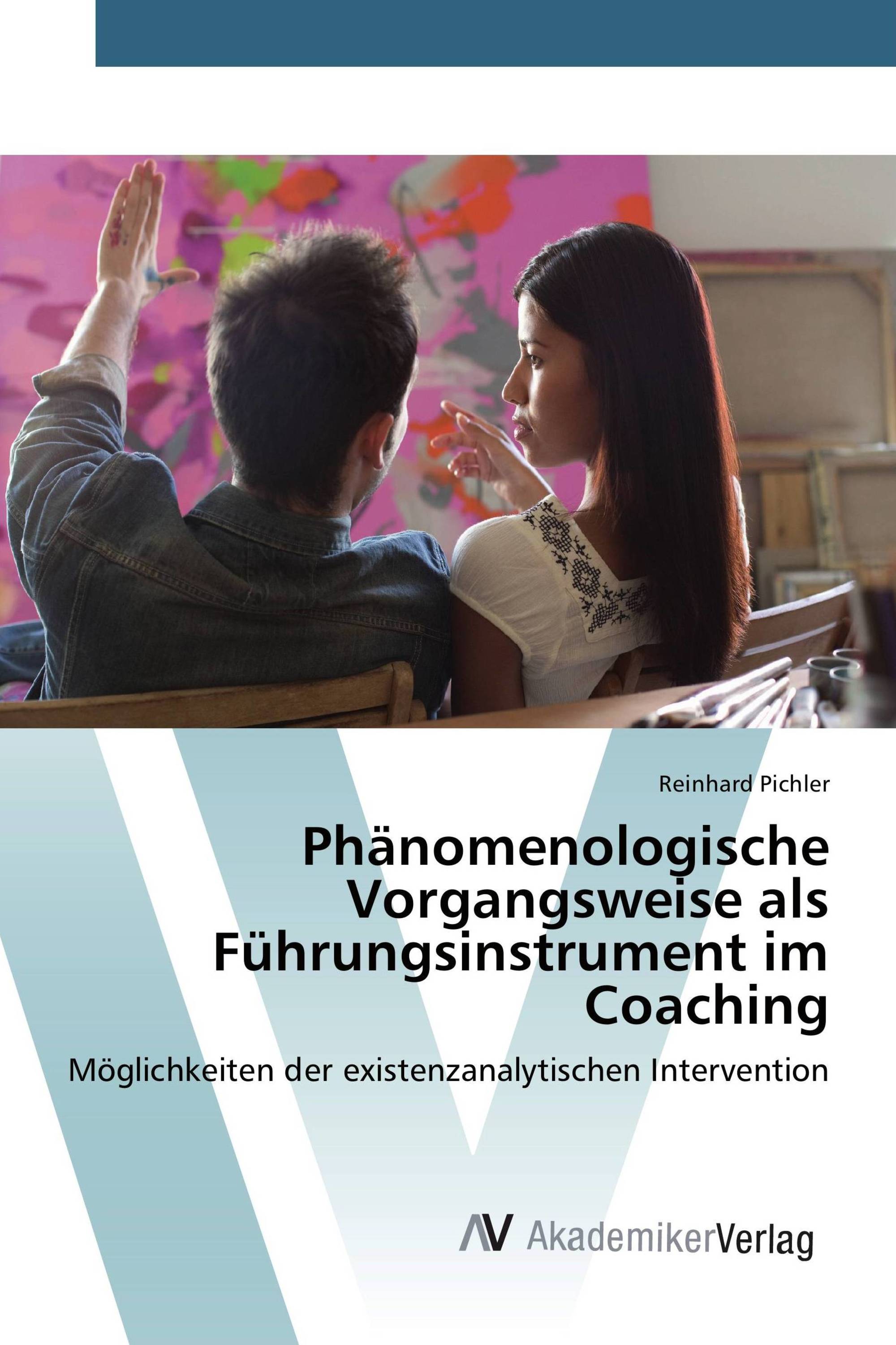 Phänomenologische Vorgangsweise als Führungsinstrument im Coaching