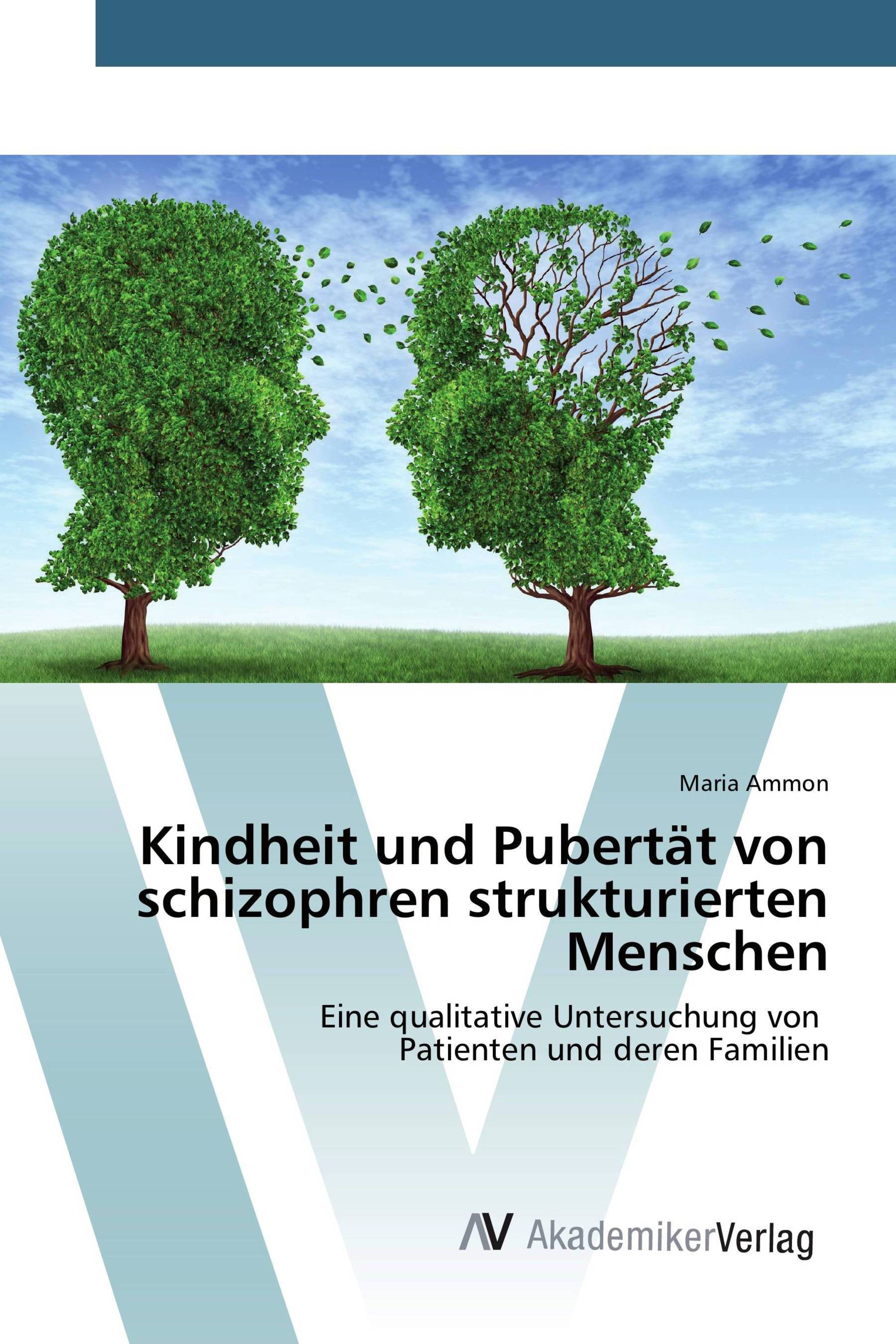 Kindheit und Pubertät von schizophren strukturierten Menschen