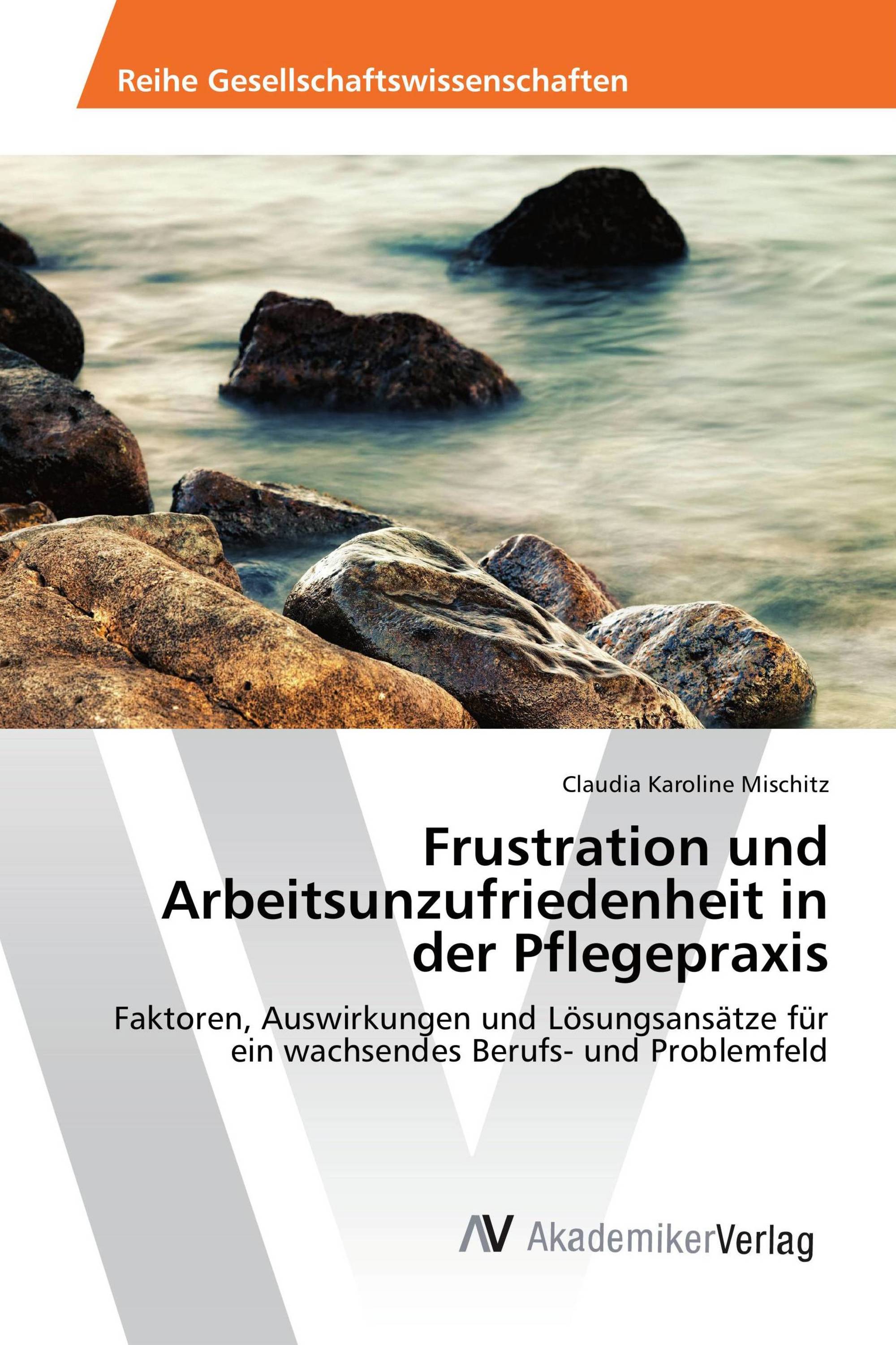 Frustration und Arbeitsunzufriedenheit in der Pflegepraxis