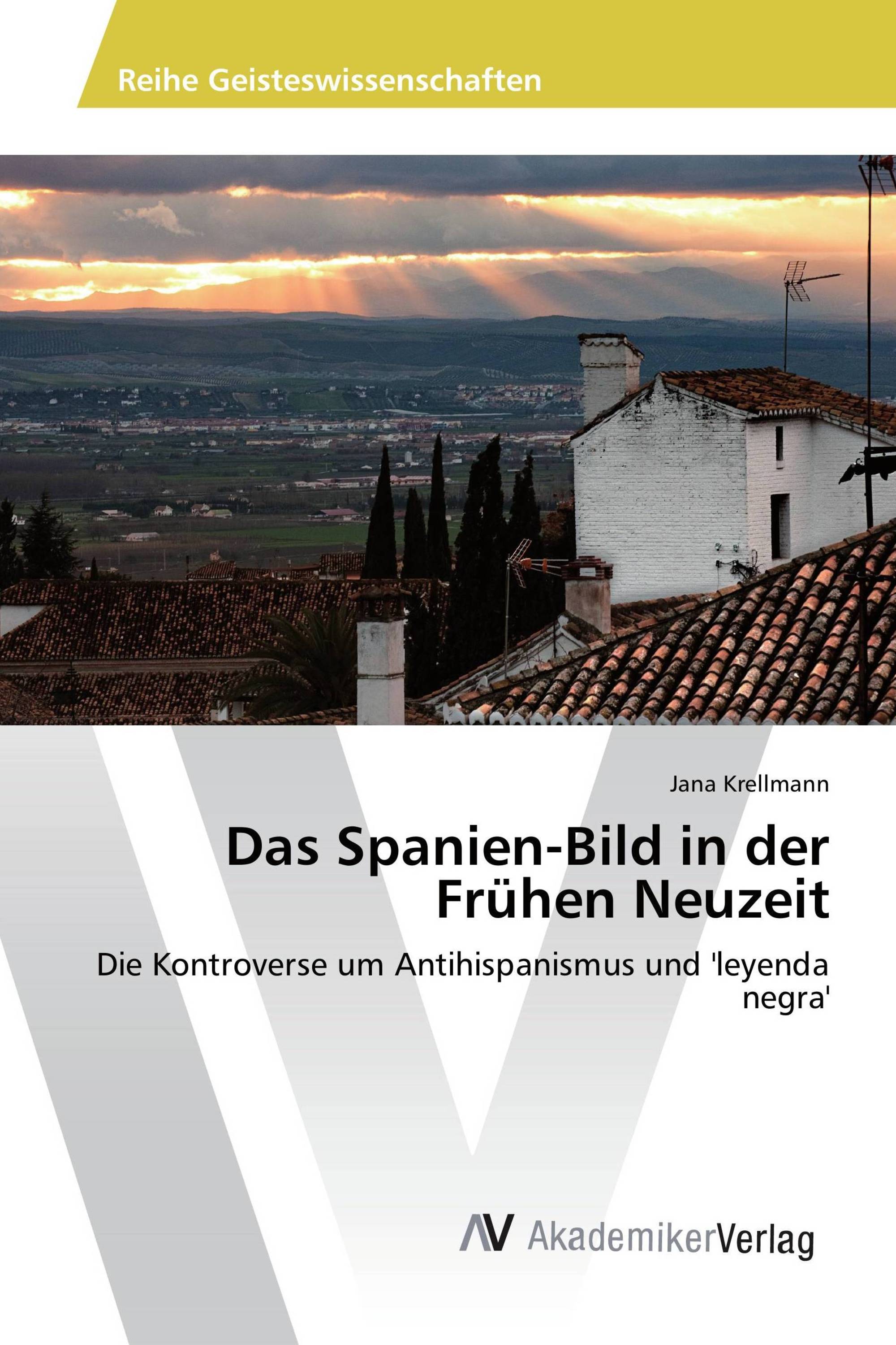 Das Spanien-Bild in der Frühen Neuzeit