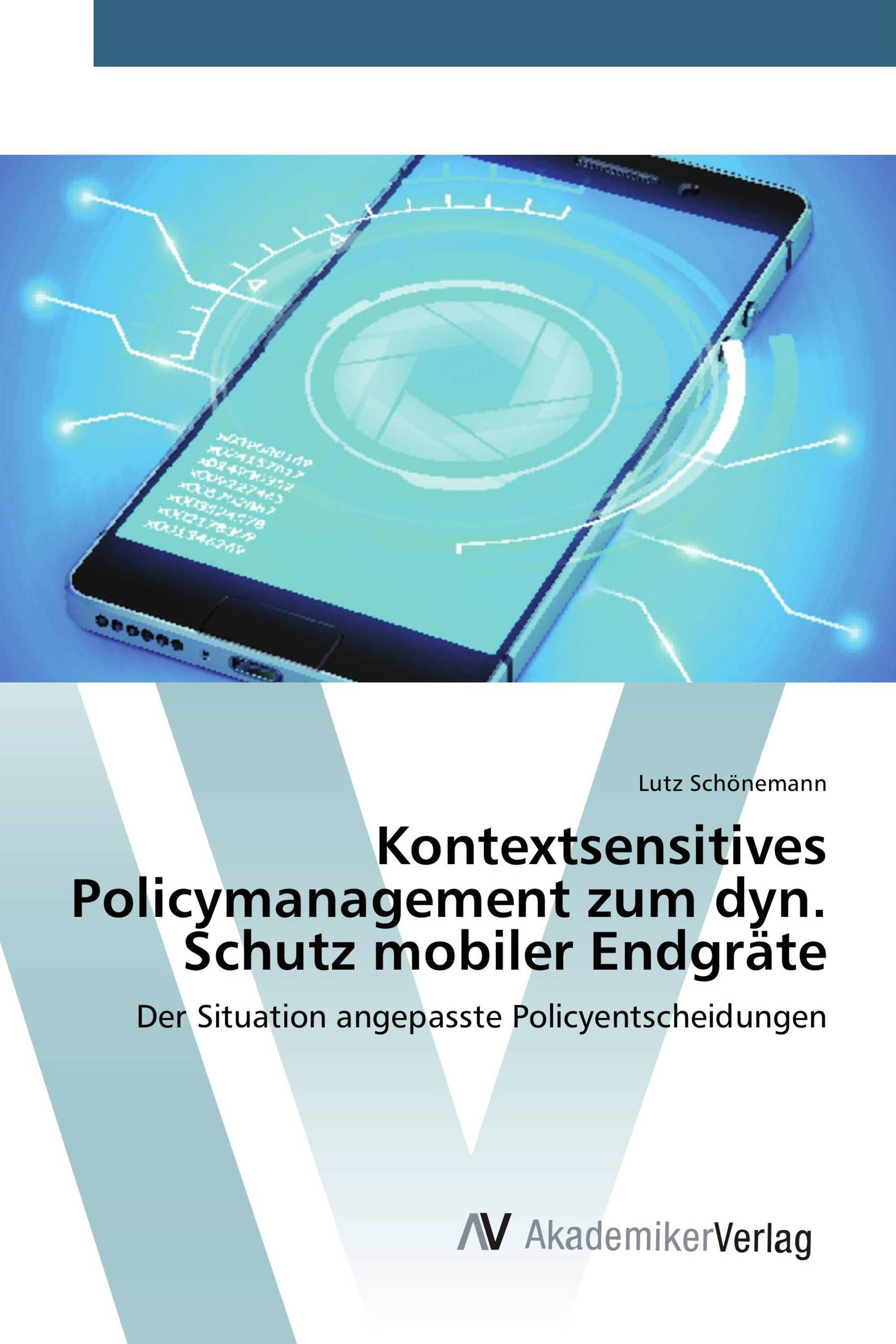 Kontextsensitives Policymanagement zum dyn. Schutz mobiler Endgräte