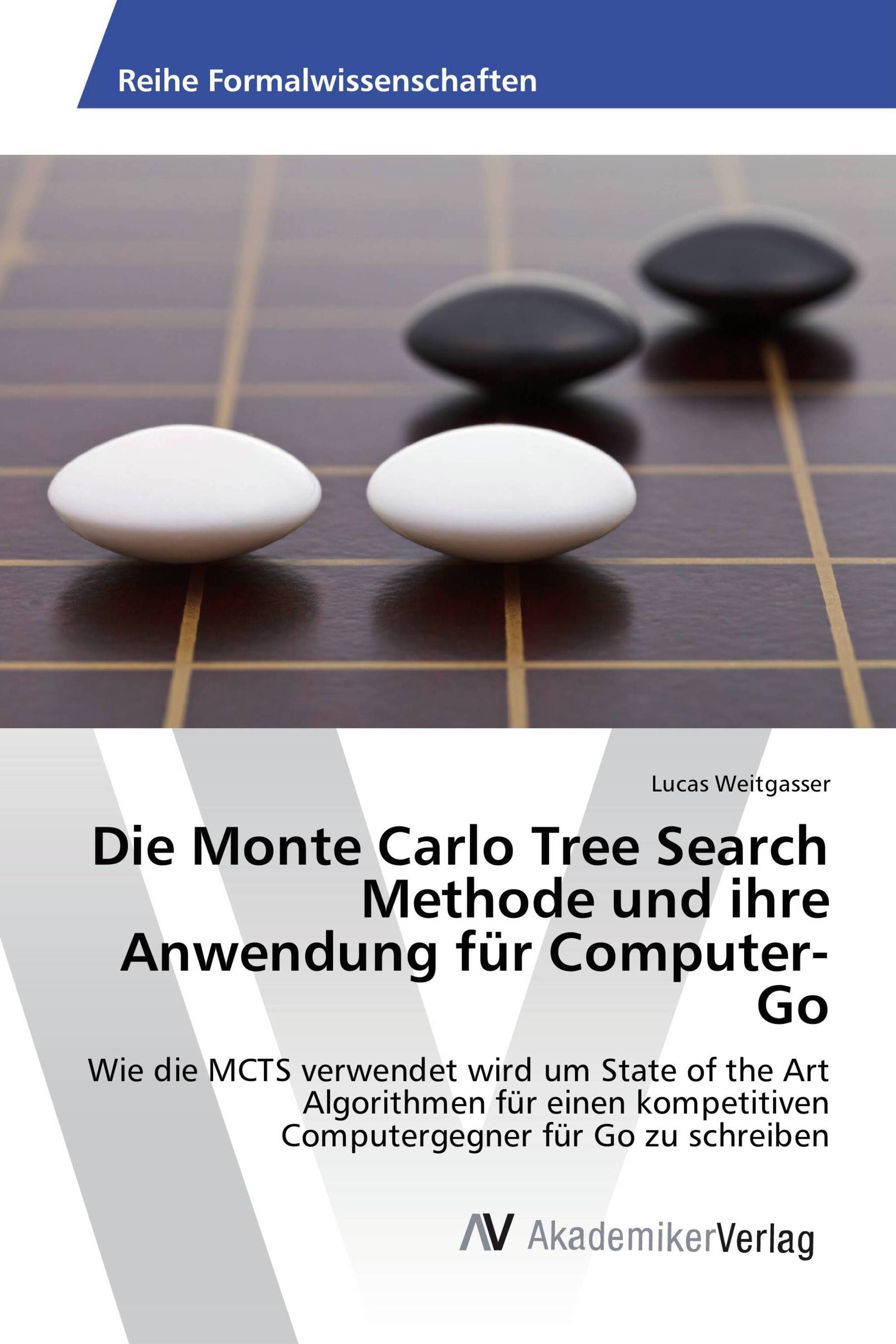 Die Monte Carlo Tree Search Methode und ihre Anwendung für Computer-Go