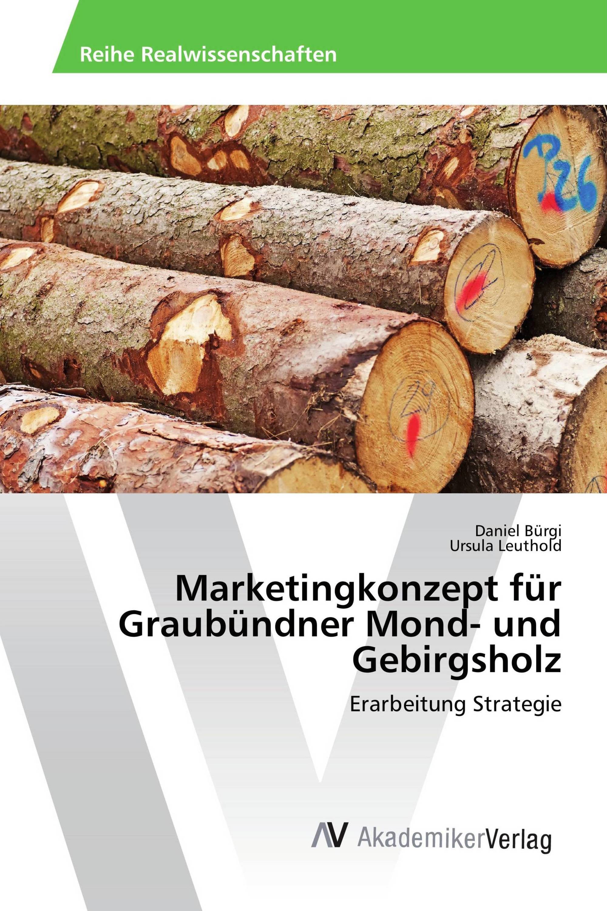 Marketingkonzept für Graubündner Mond- und Gebirgsholz