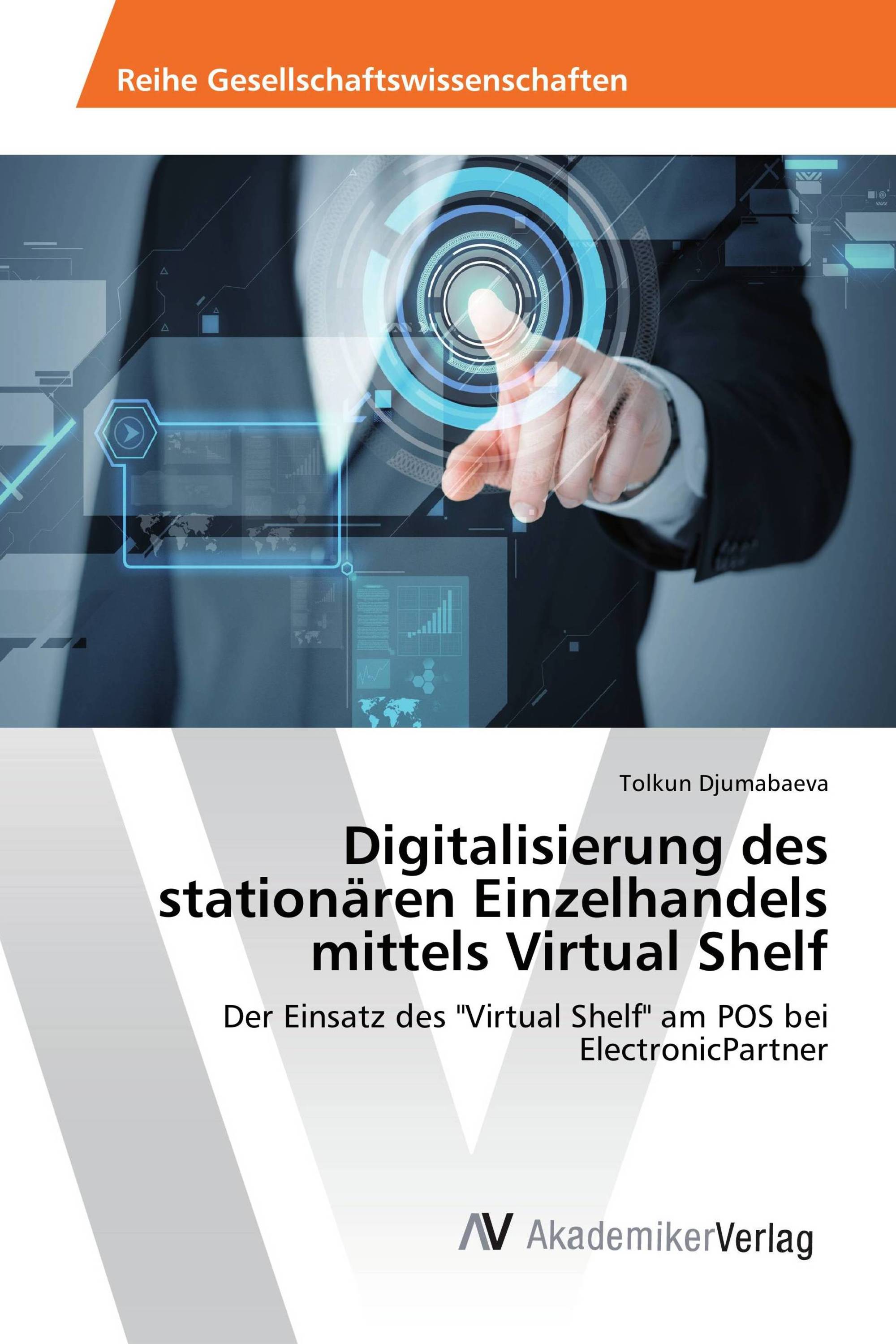 Digitalisierung des stationären Einzelhandels mittels Virtual Shelf