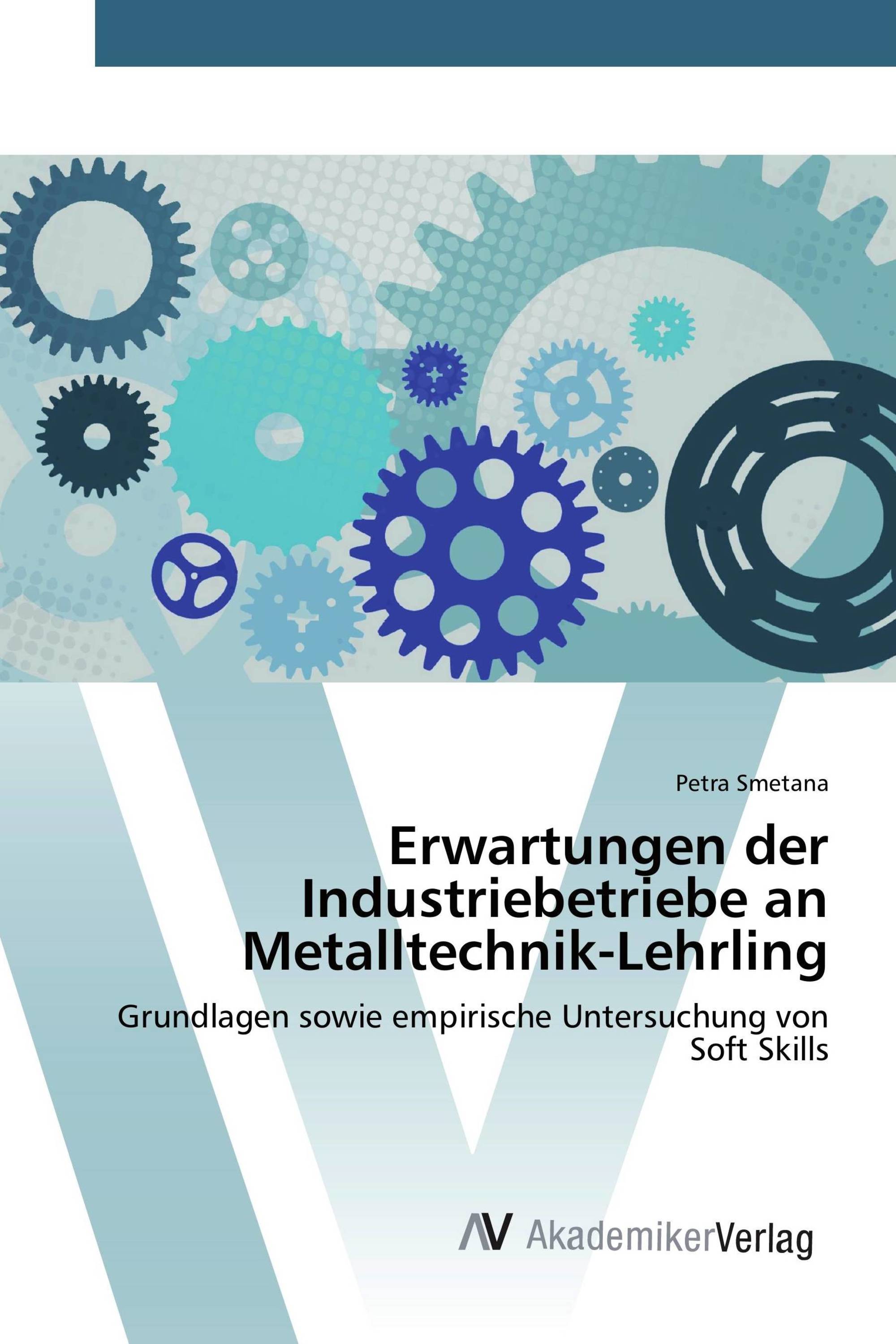 Erwartungen der Industriebetriebe an Metalltechnik-Lehrling