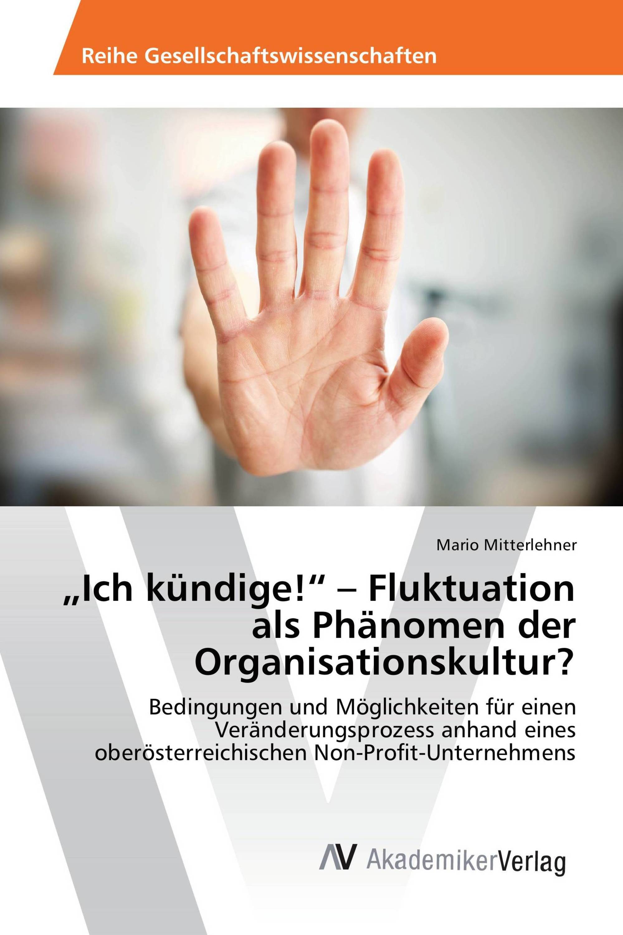 „Ich kündige!“ – Fluktuation als Phänomen der Organisationskultur?