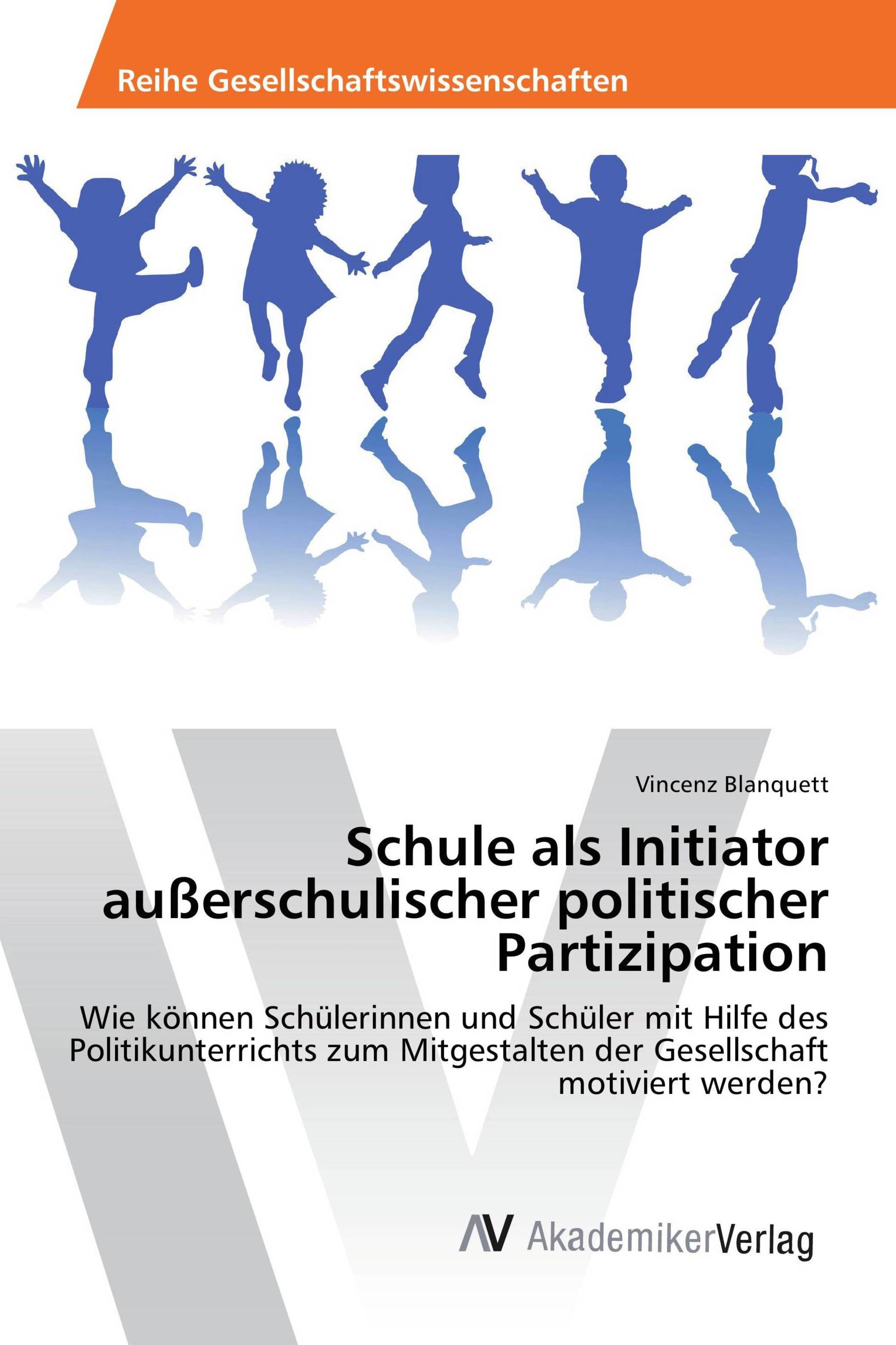 Schule als Initiator außerschulischer politischer Partizipation