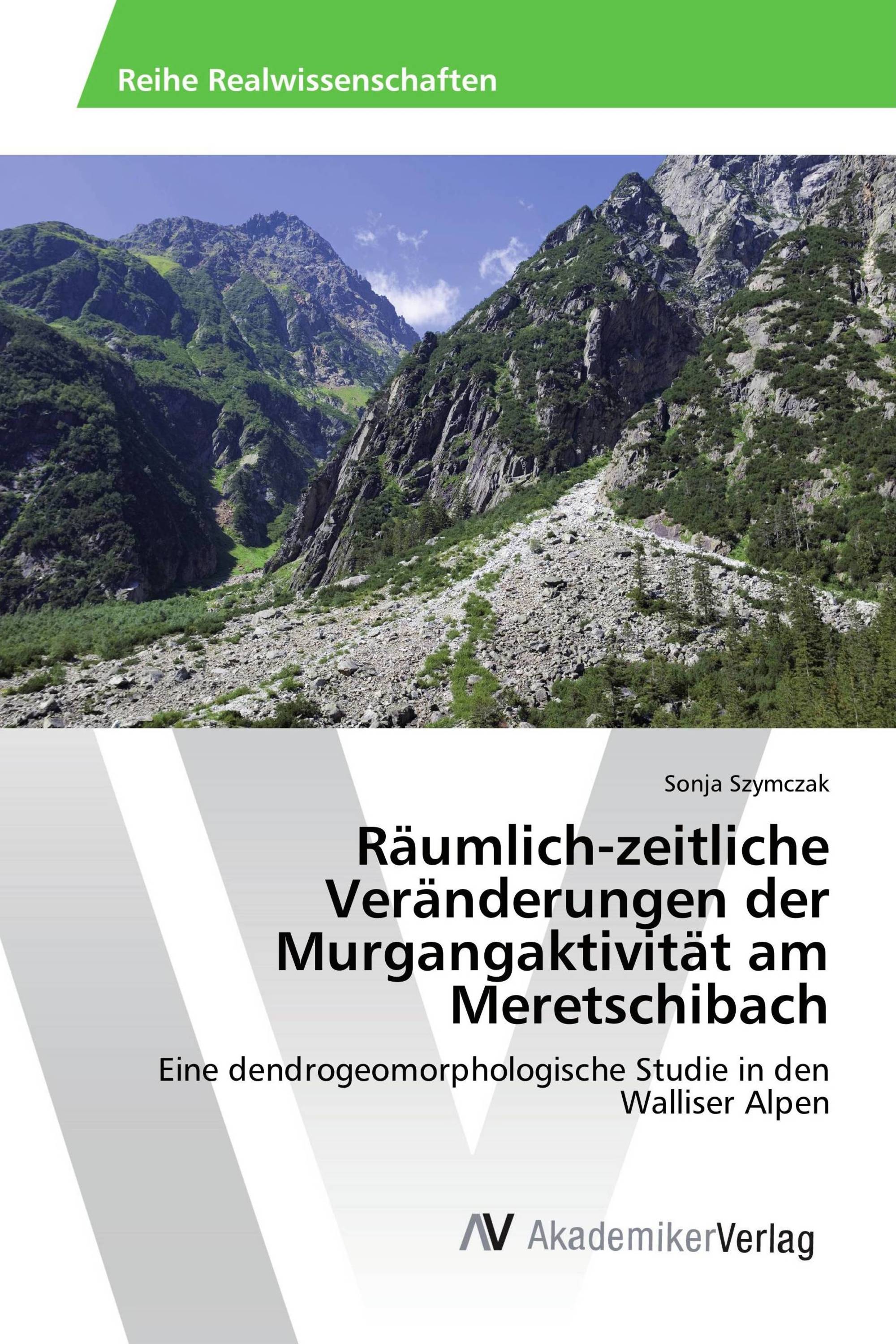 Räumlich-zeitliche Veränderungen der Murgangaktivität am Meretschibach