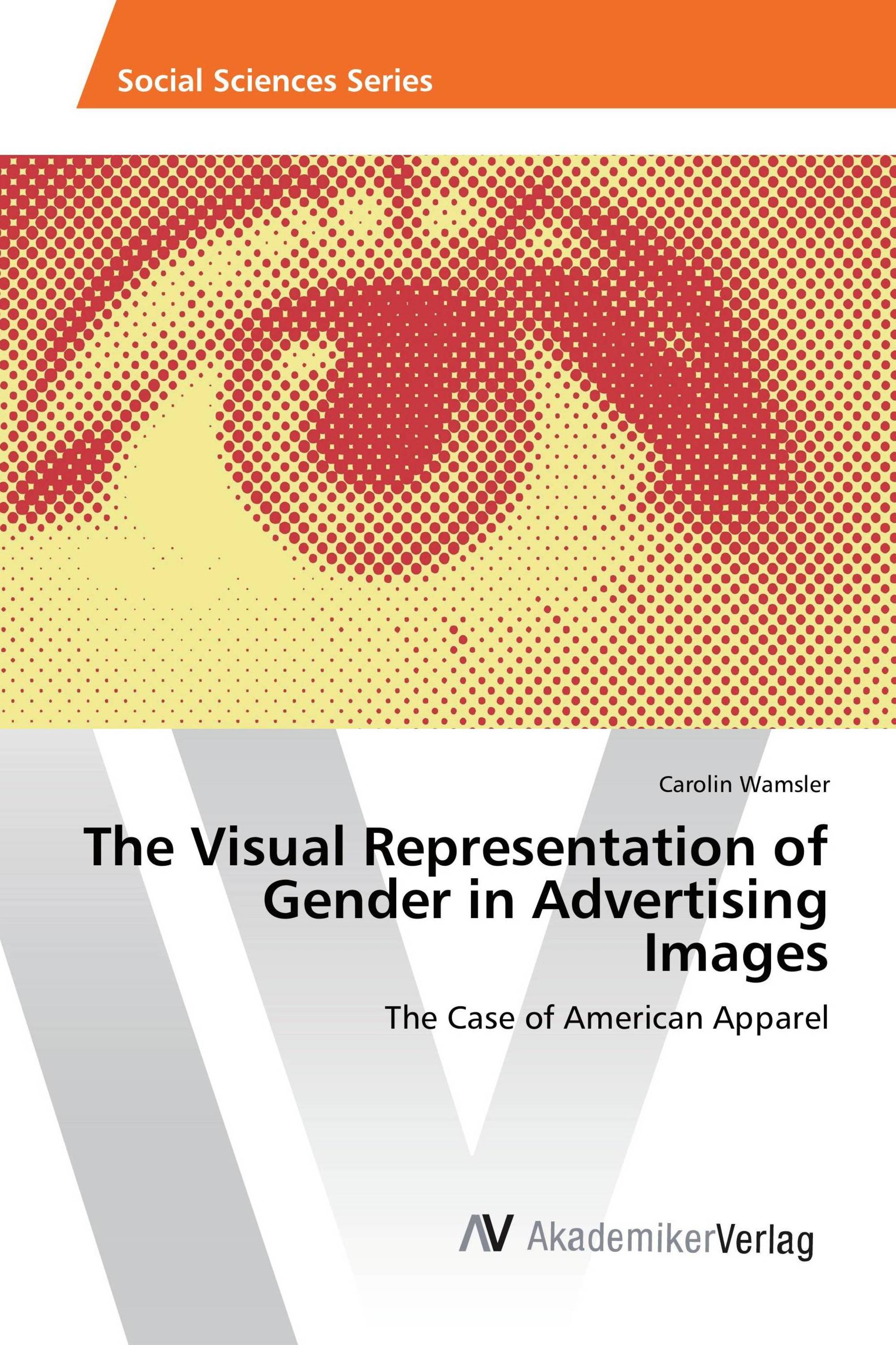 The Visual Representation of Gender in Advertising Images