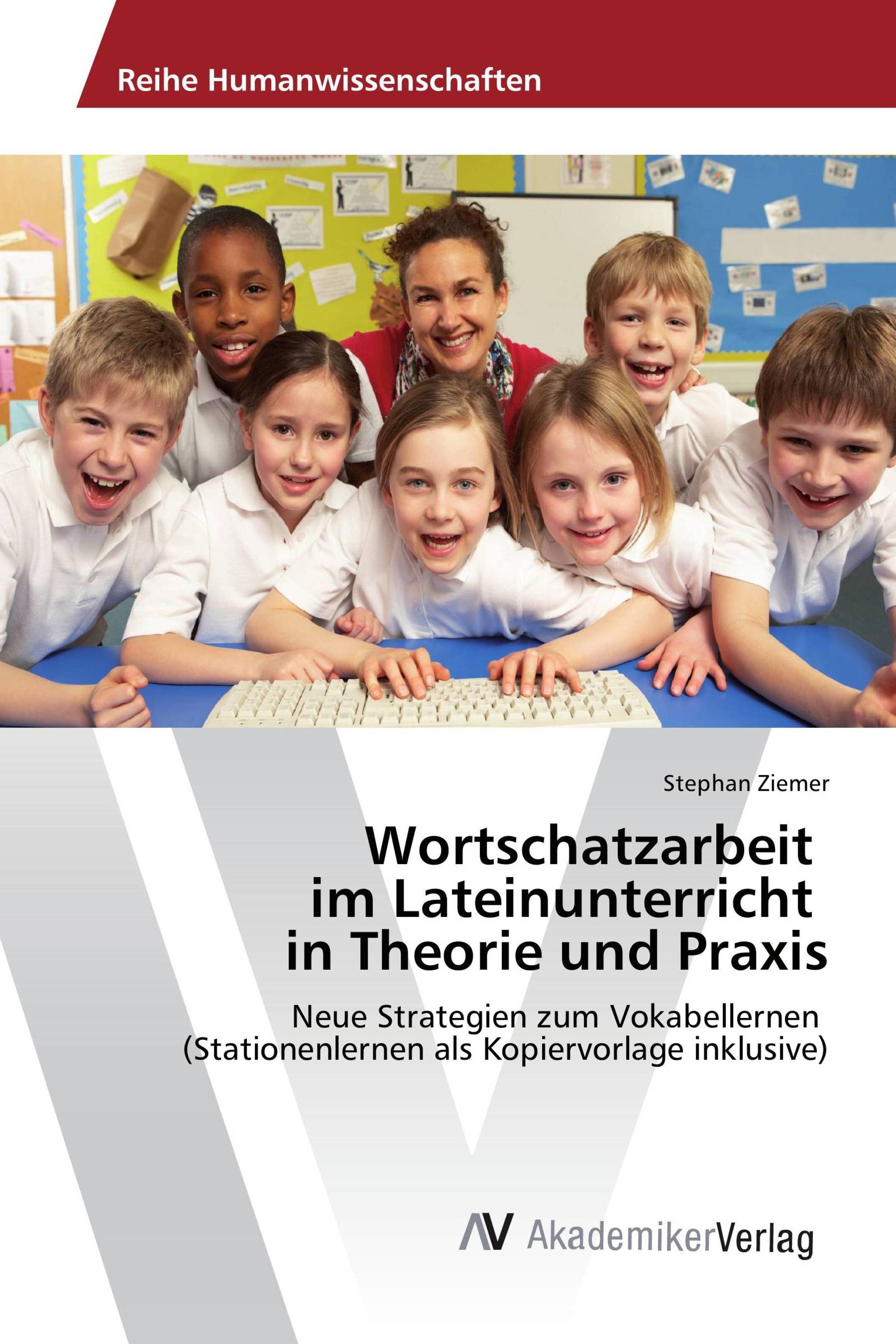 Wortschatzarbeit im Lateinunterricht in Theorie und Praxis