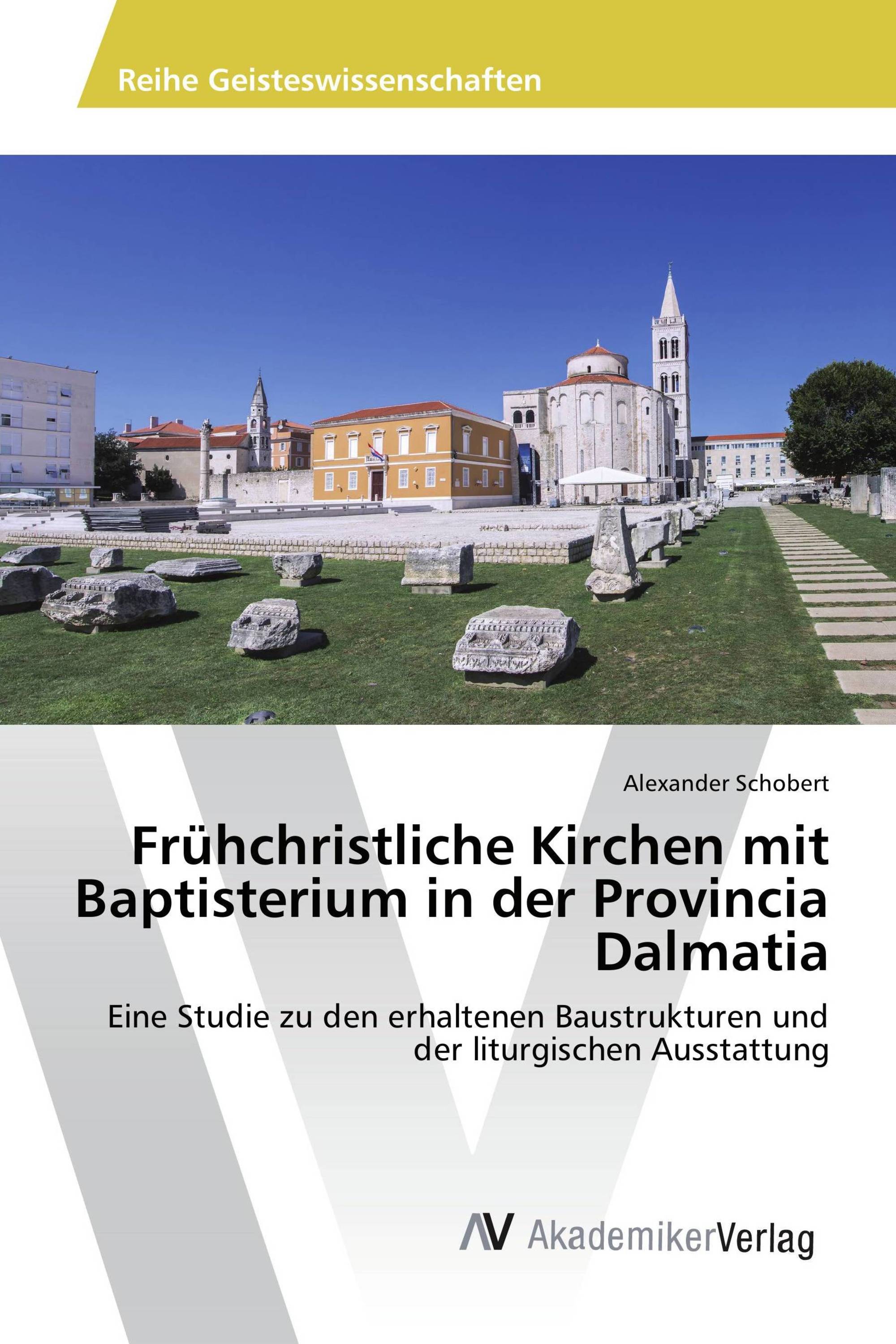 Frühchristliche Kirchen mit Baptisterium in der Provincia Dalmatia