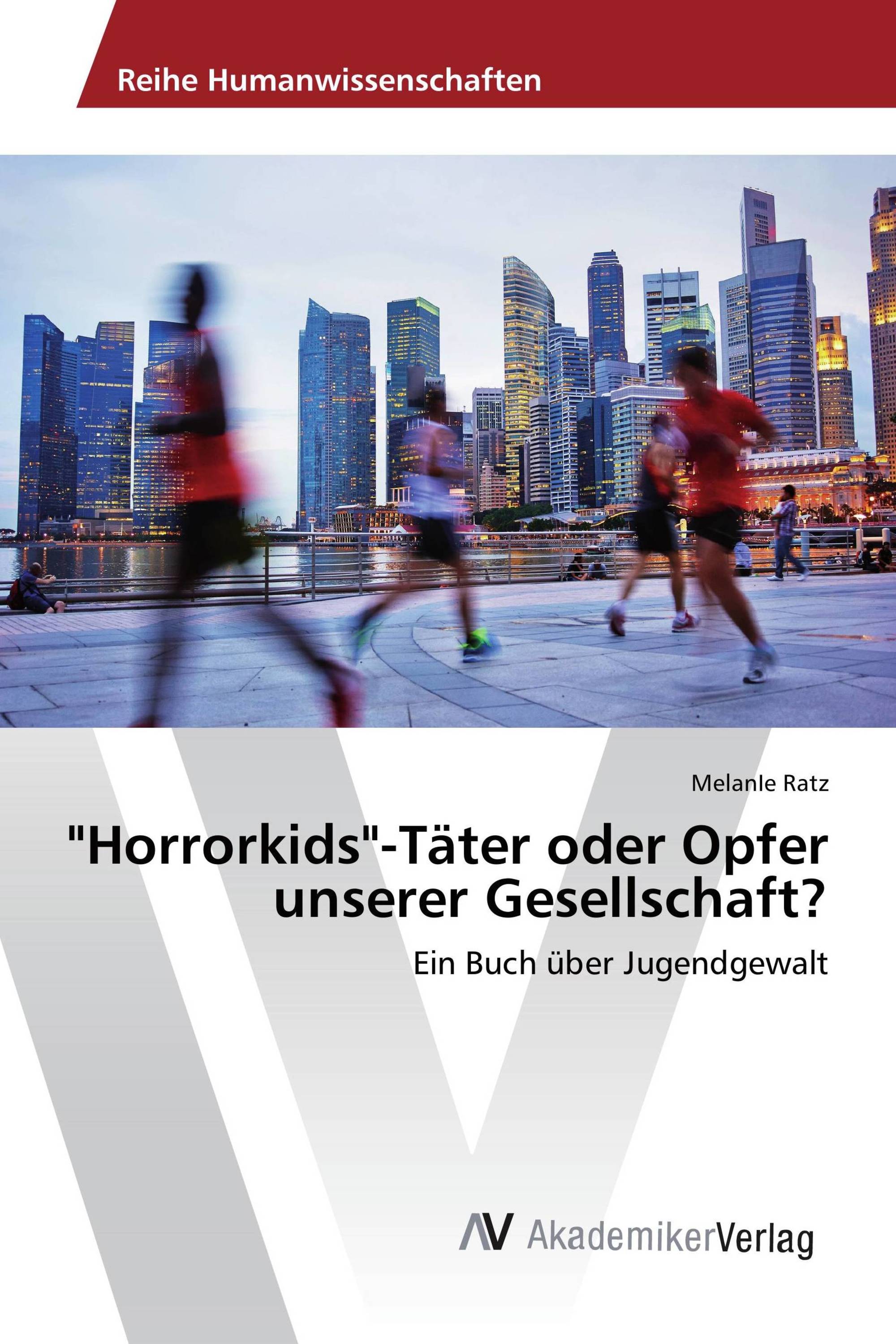 "Horrorkids"-Täter oder Opfer unserer Gesellschaft?