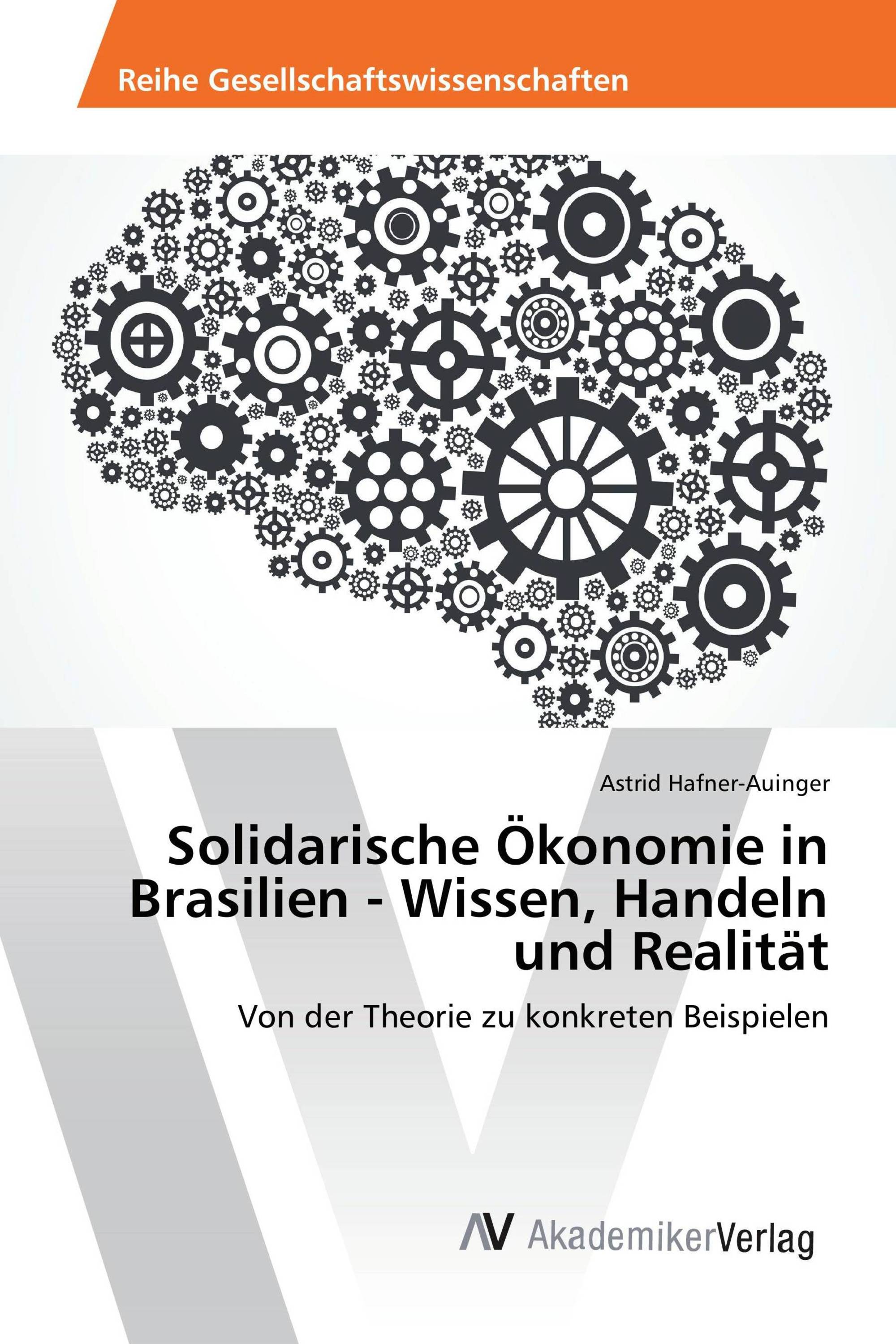 Solidarische Ökonomie in Brasilien - Wissen, Handeln und Realität