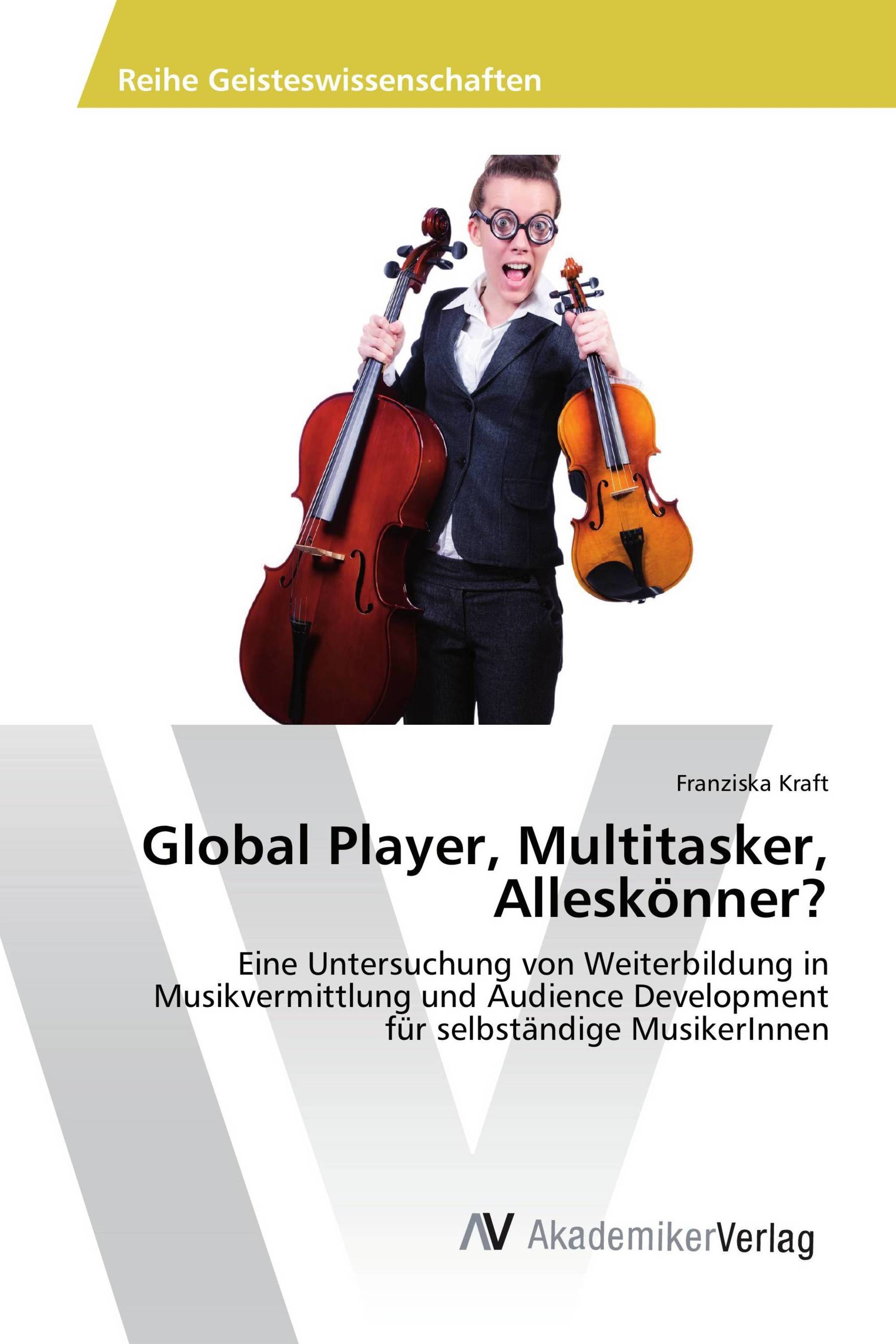 Global Player, Multitasker, Alleskönner?