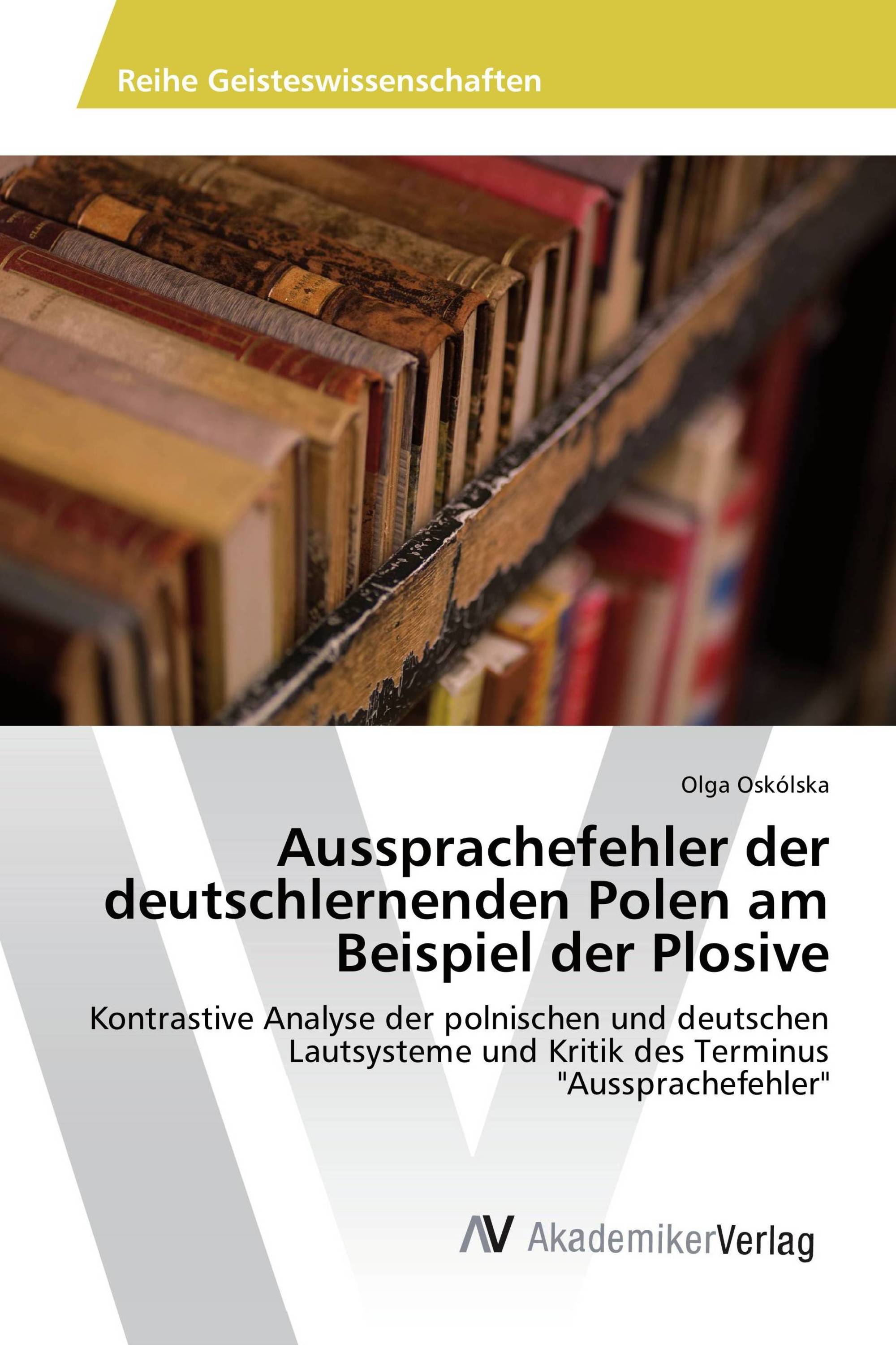 Aussprachefehler der deutschlernenden Polen am Beispiel der Plosive