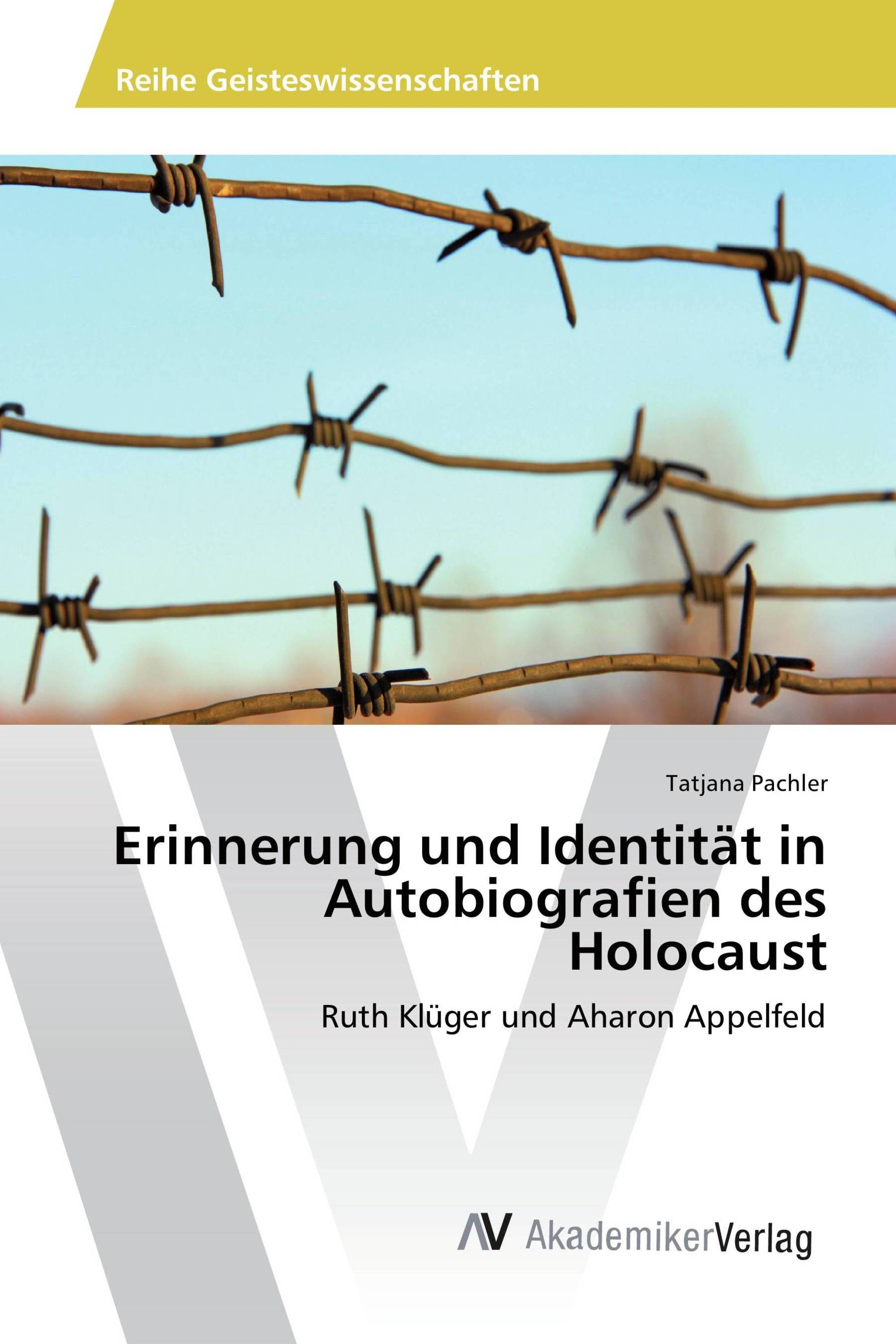 Erinnerung und Identität in Autobiografien des Holocaust