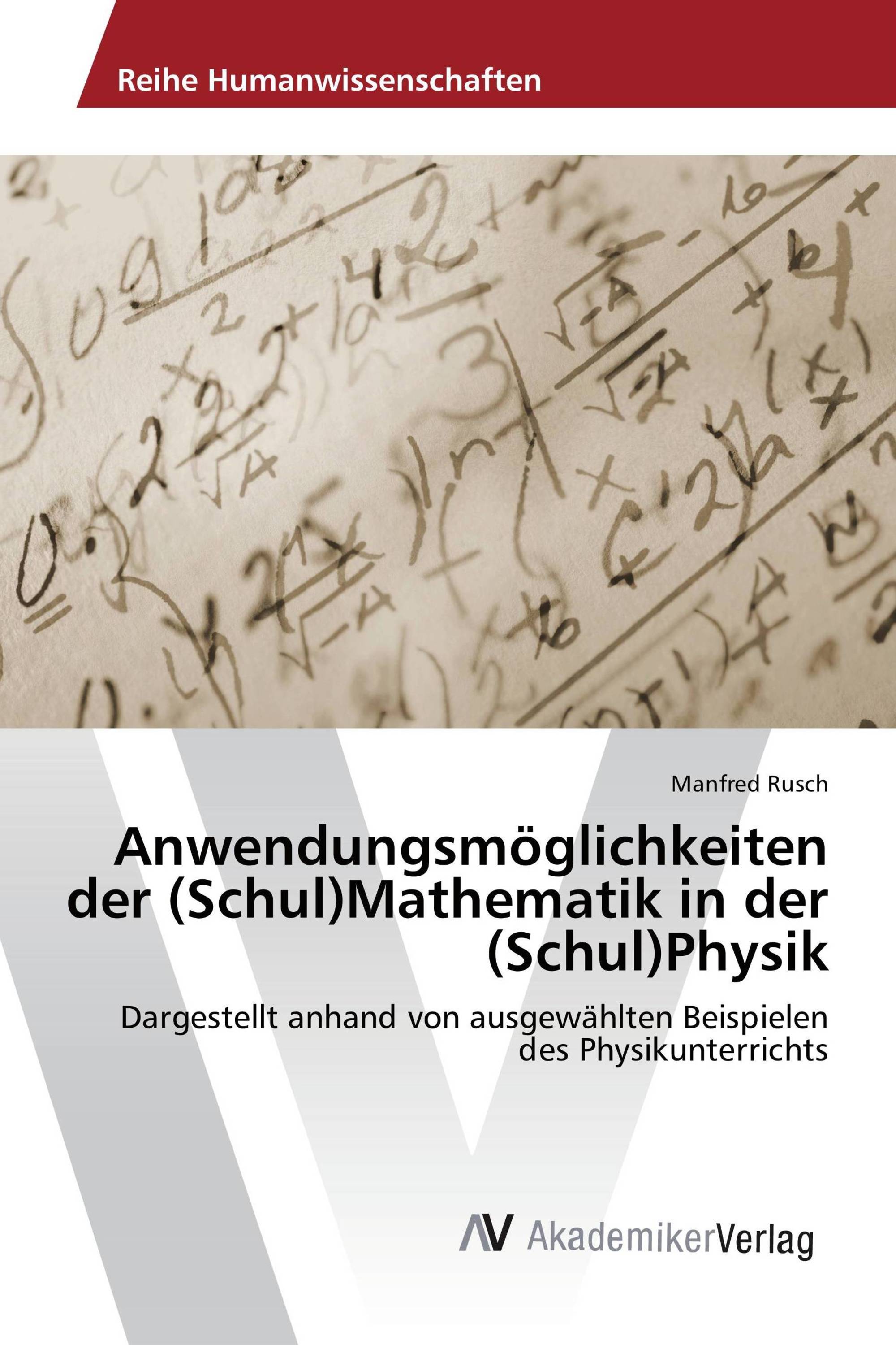 Anwendungsmöglichkeiten der (Schul)Mathematik in der (Schul)Physik