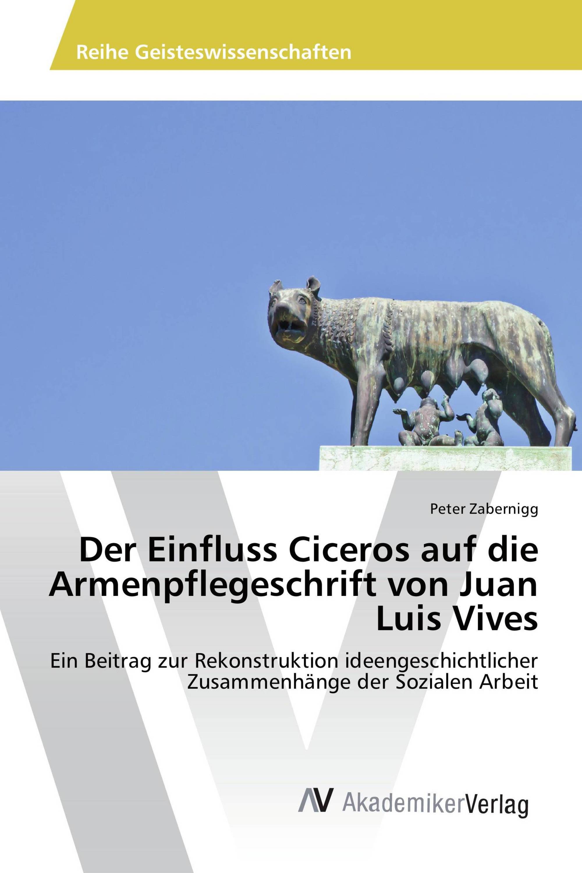 Der Einfluss Ciceros auf die Armenpflegeschrift von Juan Luis Vives