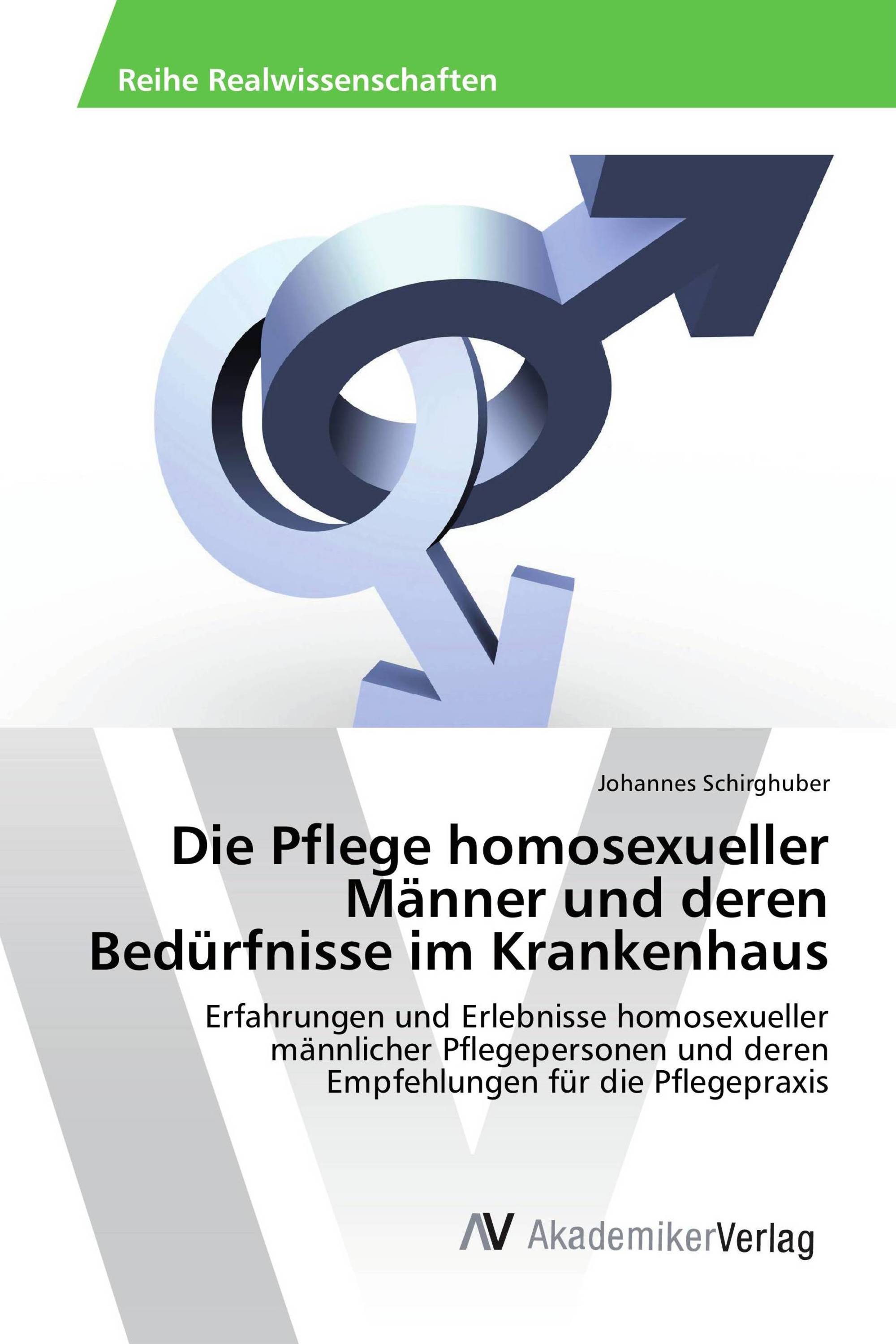 Die Pflege homosexueller Männer und deren Bedürfnisse im Krankenhaus