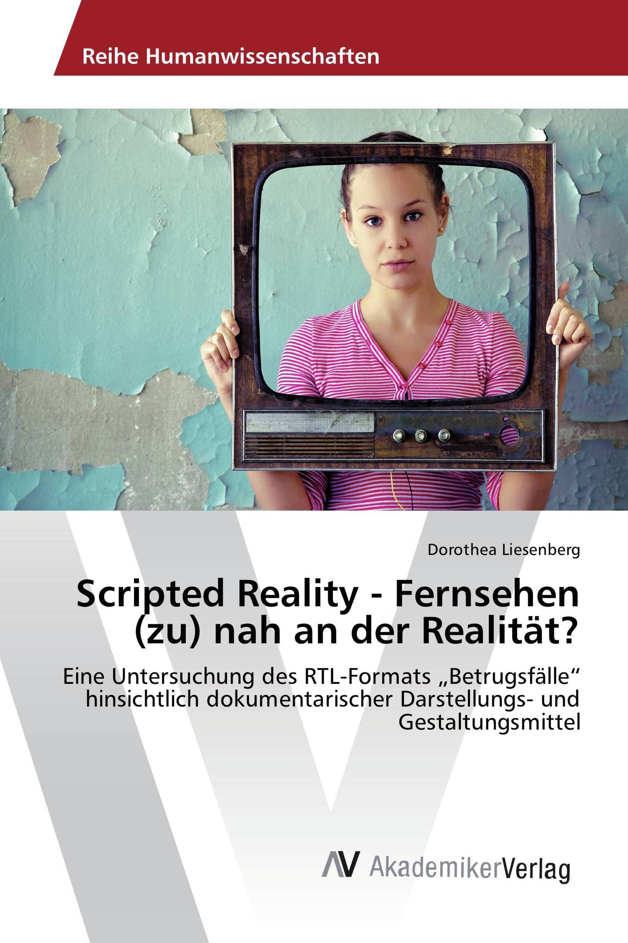 Scripted Reality - Fernsehen (zu) nah an der Realität?