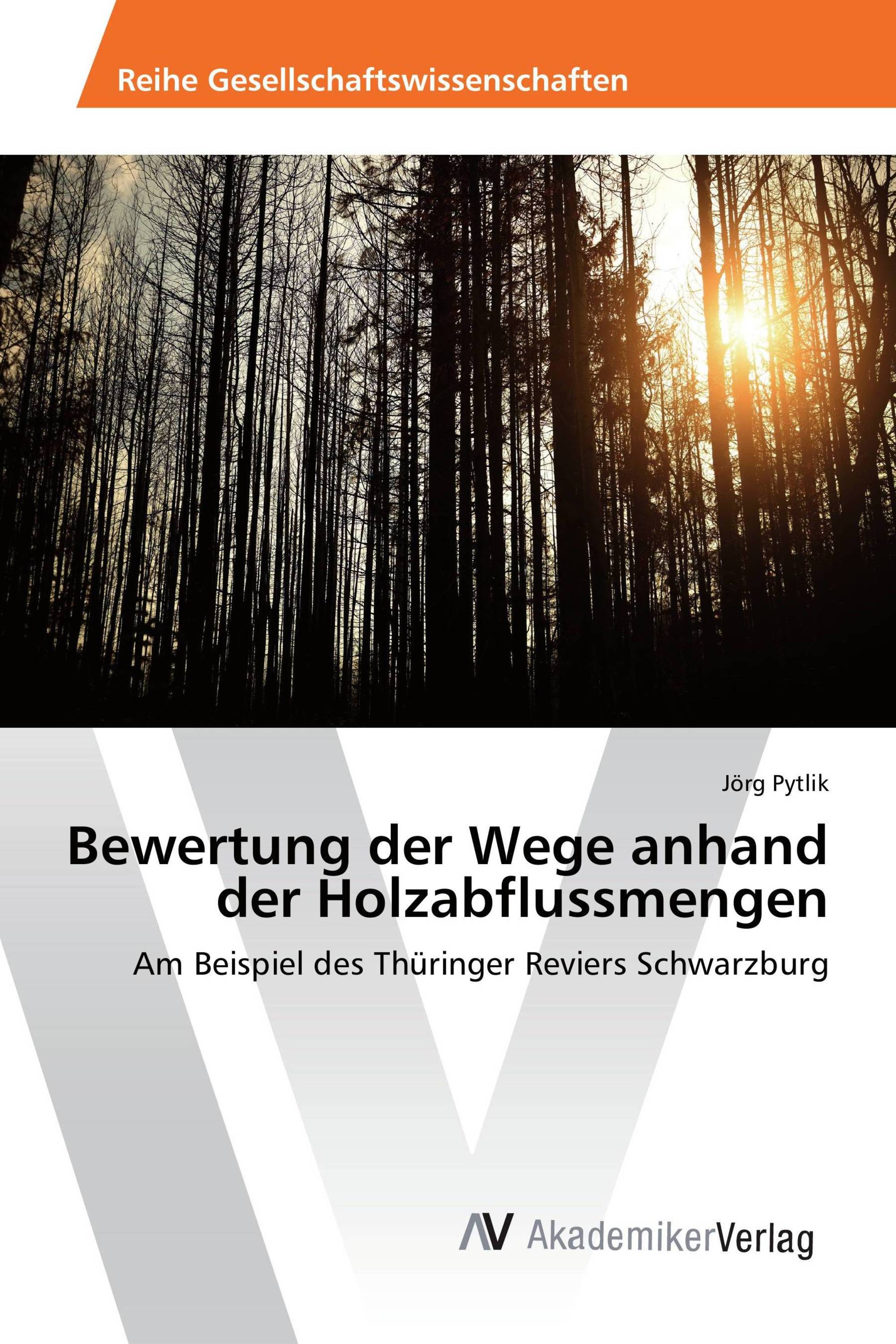 Bewertung der Wege anhand der Holzabflussmengen