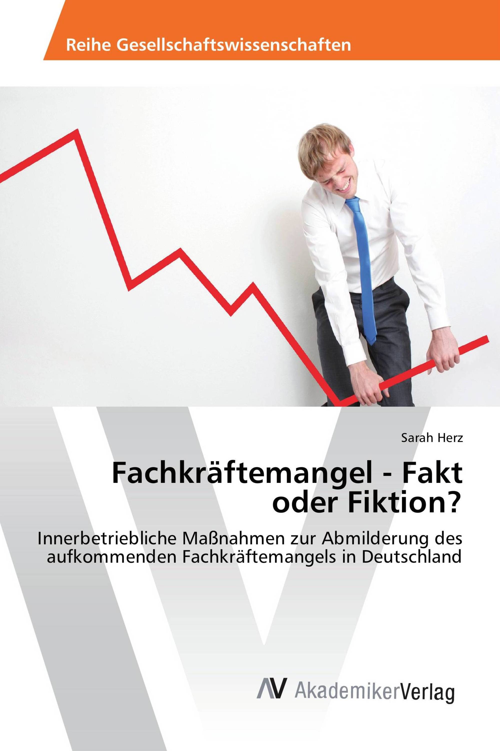 Fachkräftemangel - Fakt oder Fiktion?