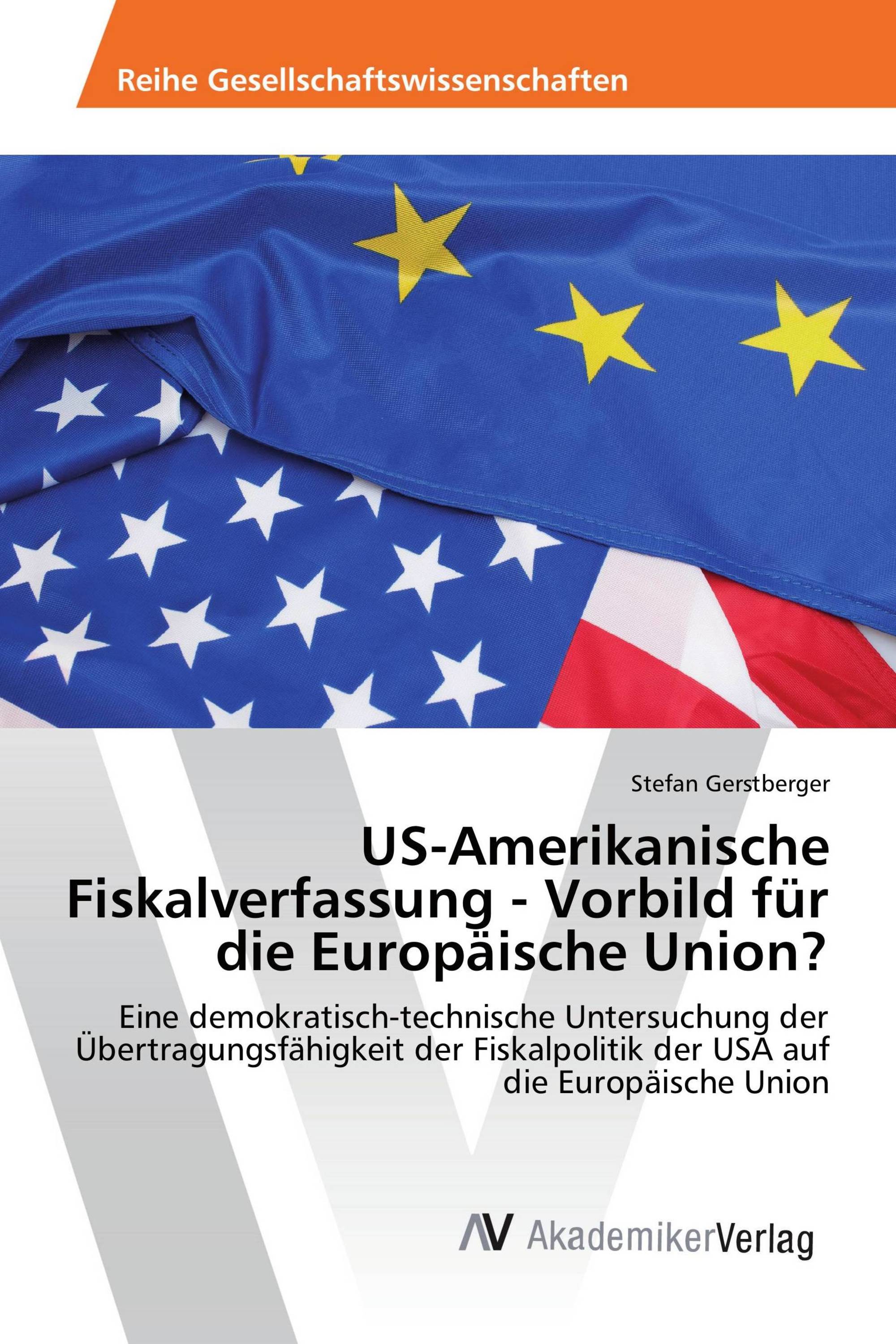 US-Amerikanische Fiskalverfassung - Vorbild für die Europäische Union?