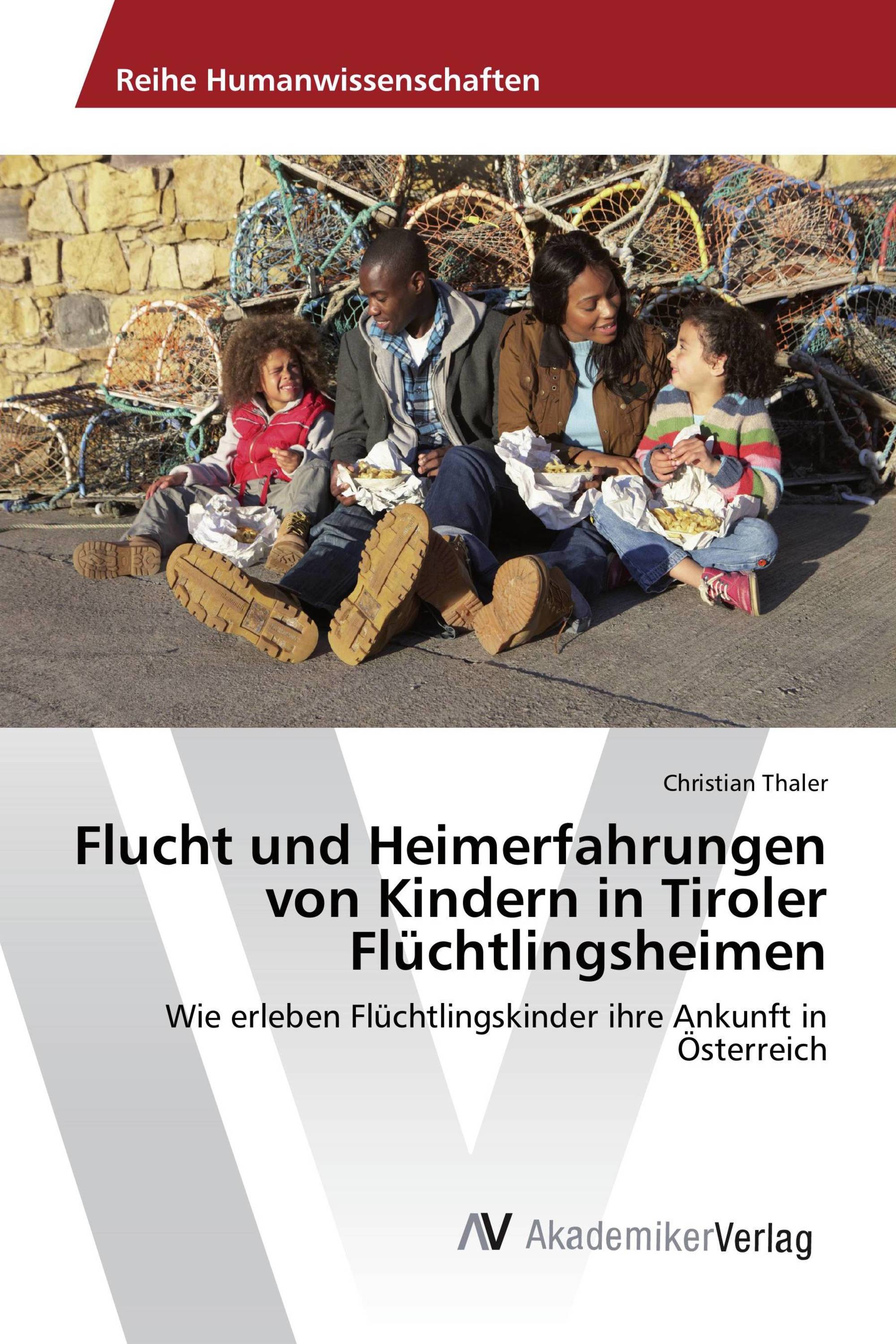 Flucht und Heimerfahrungen von Kindern in Tiroler Flüchtlingsheimen