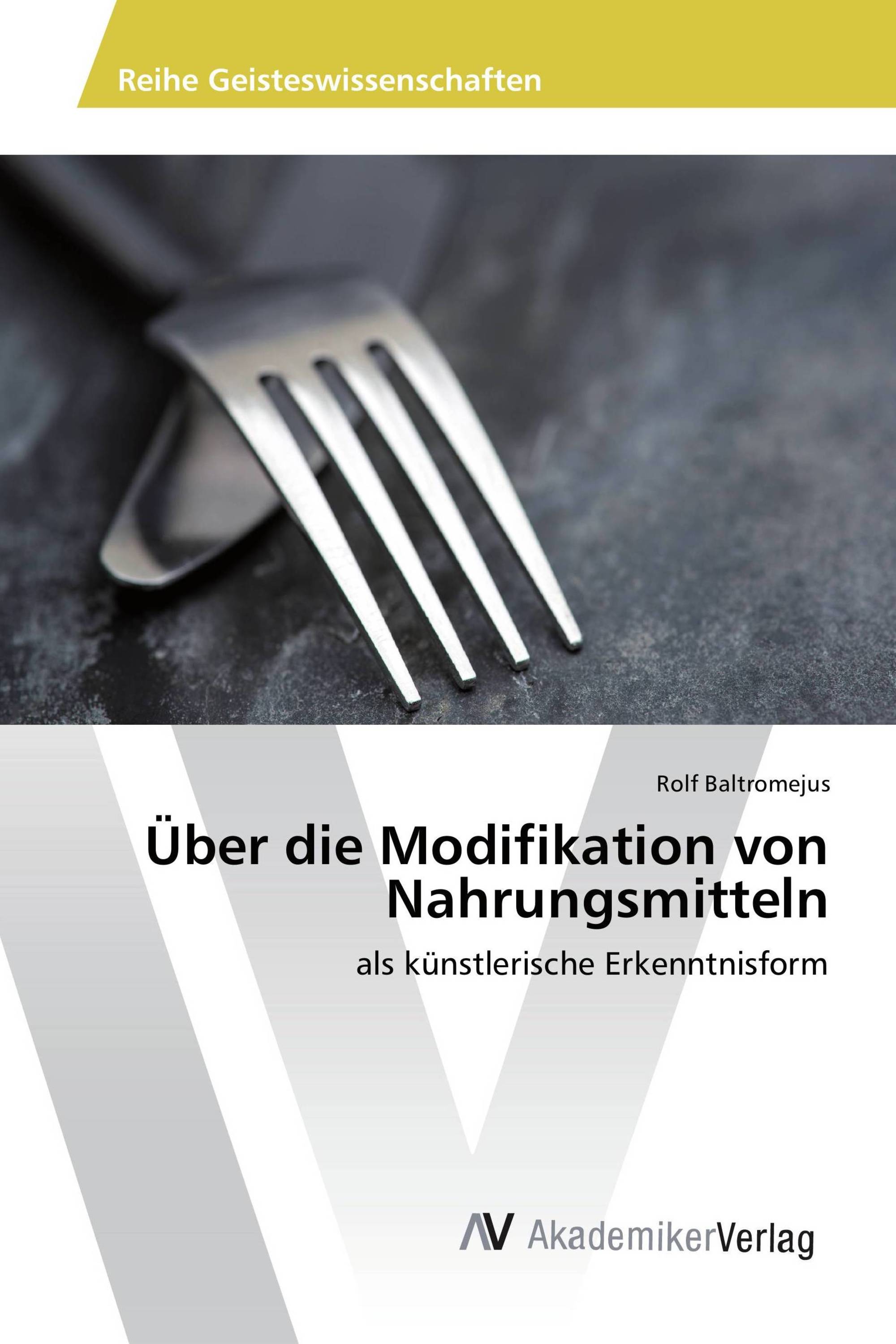 Über die Modifikation von Nahrungsmitteln