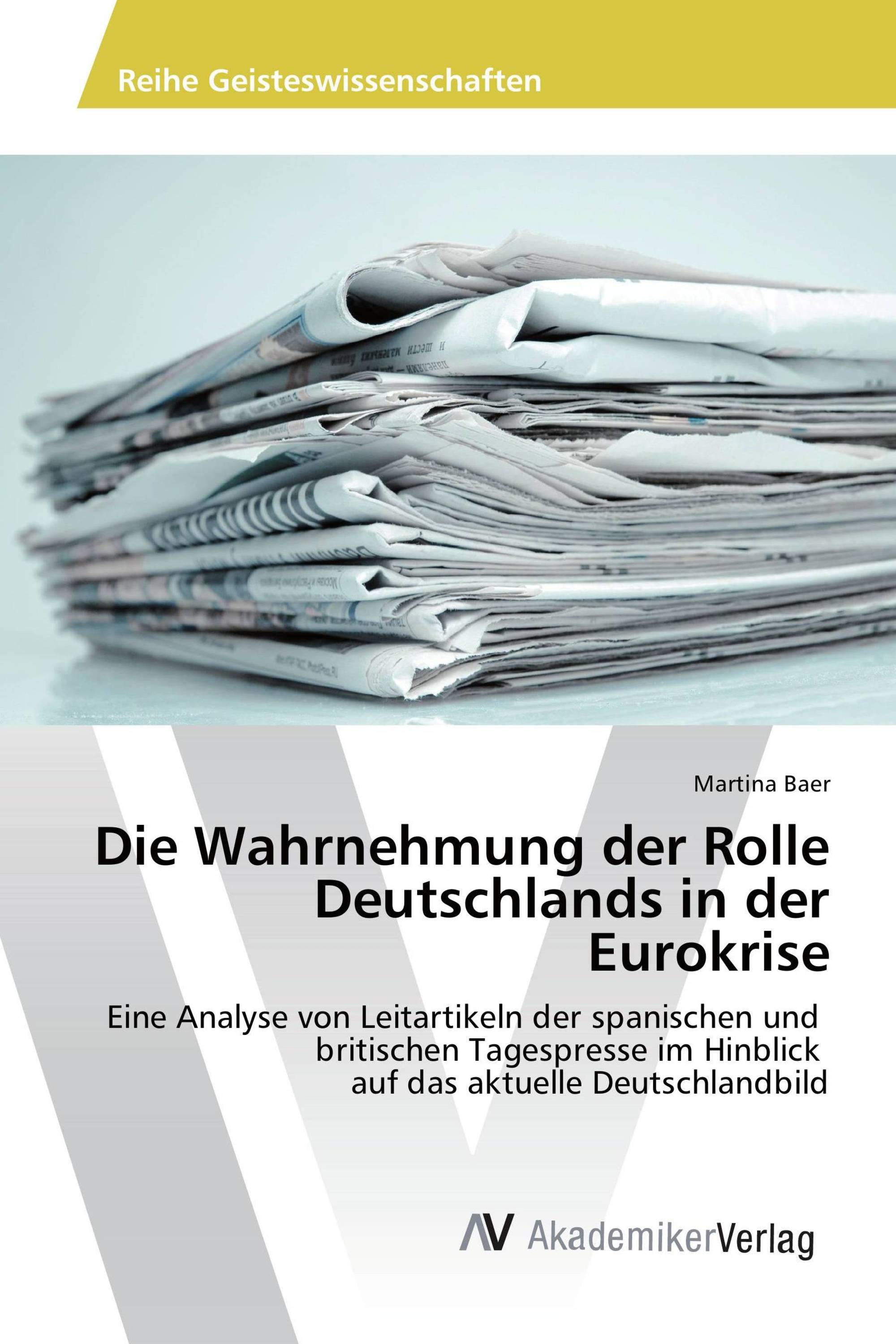 Die Wahrnehmung der Rolle Deutschlands in der Eurokrise