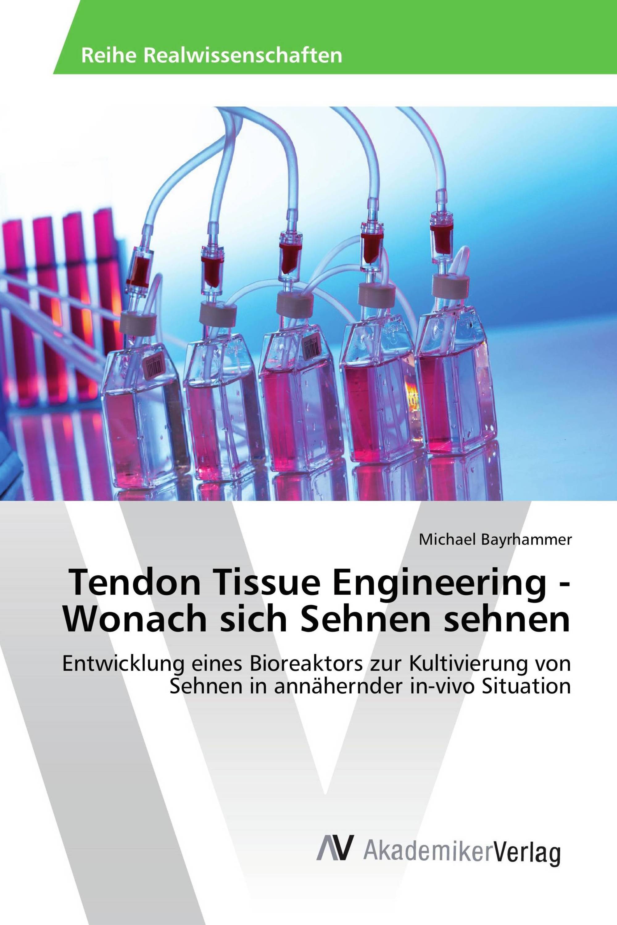 Tendon Tissue Engineering - Wonach sich Sehnen sehnen