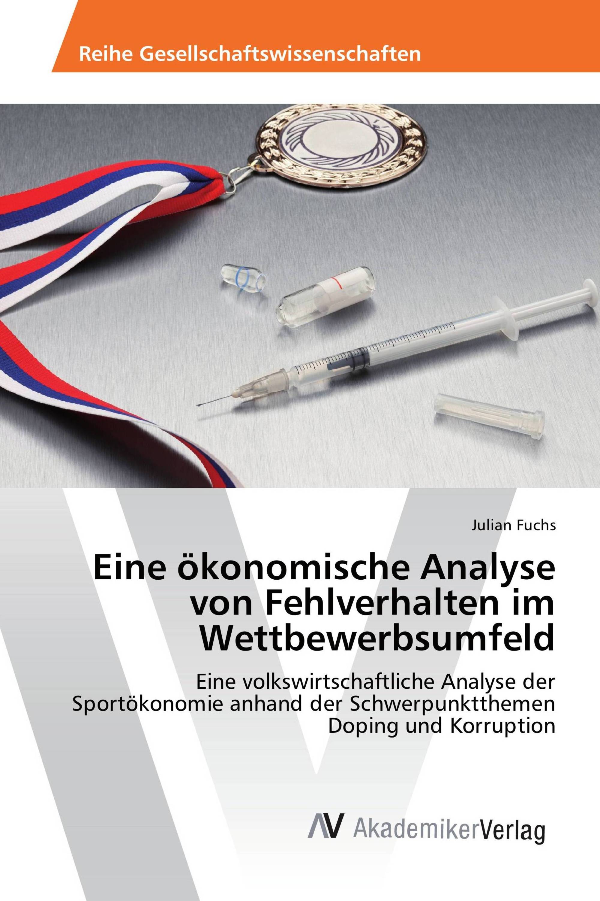 Eine ökonomische Analyse von Fehlverhalten im Wettbewerbsumfeld