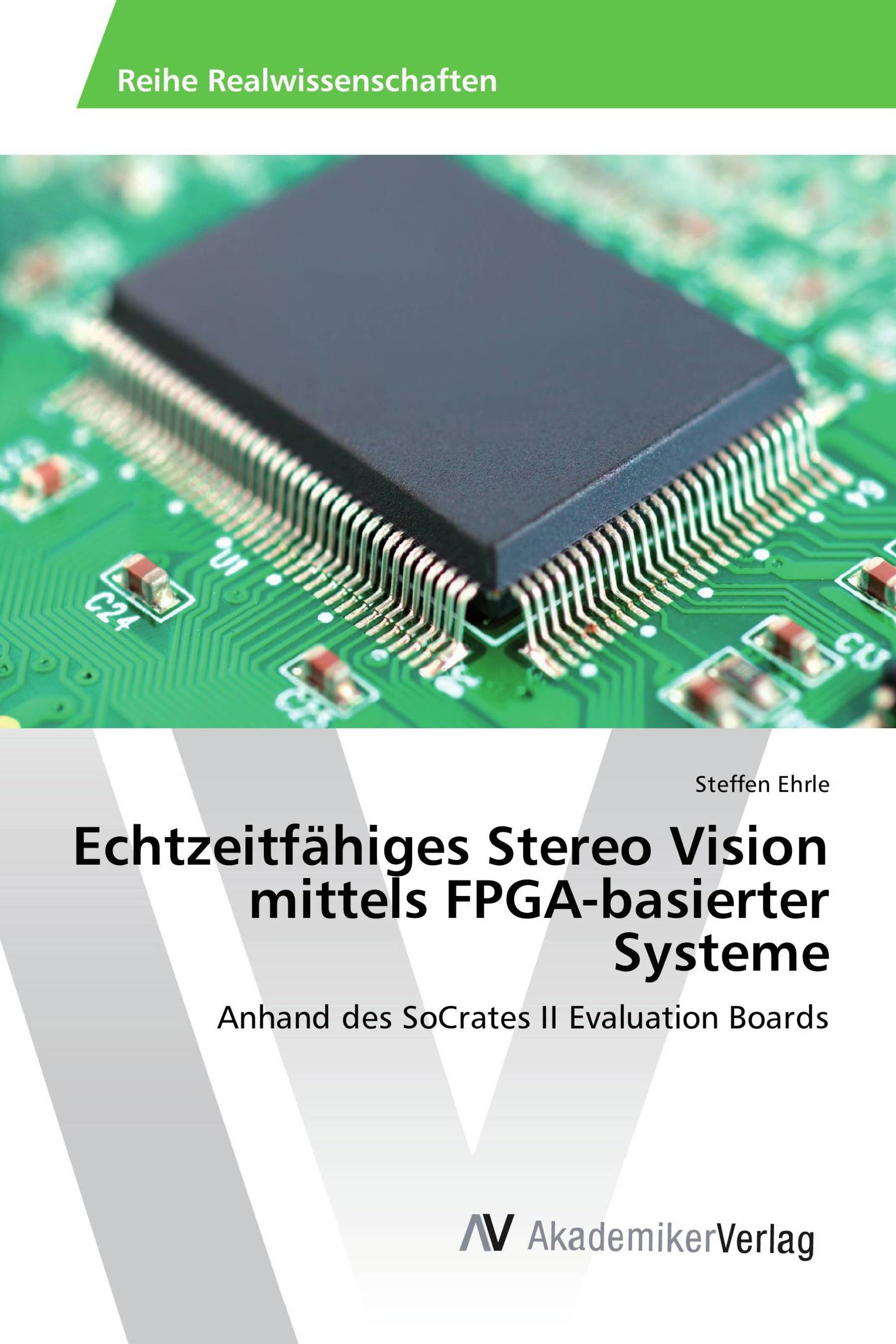 Echtzeitfähiges Stereo Vision mittels FPGA-basierter Systeme