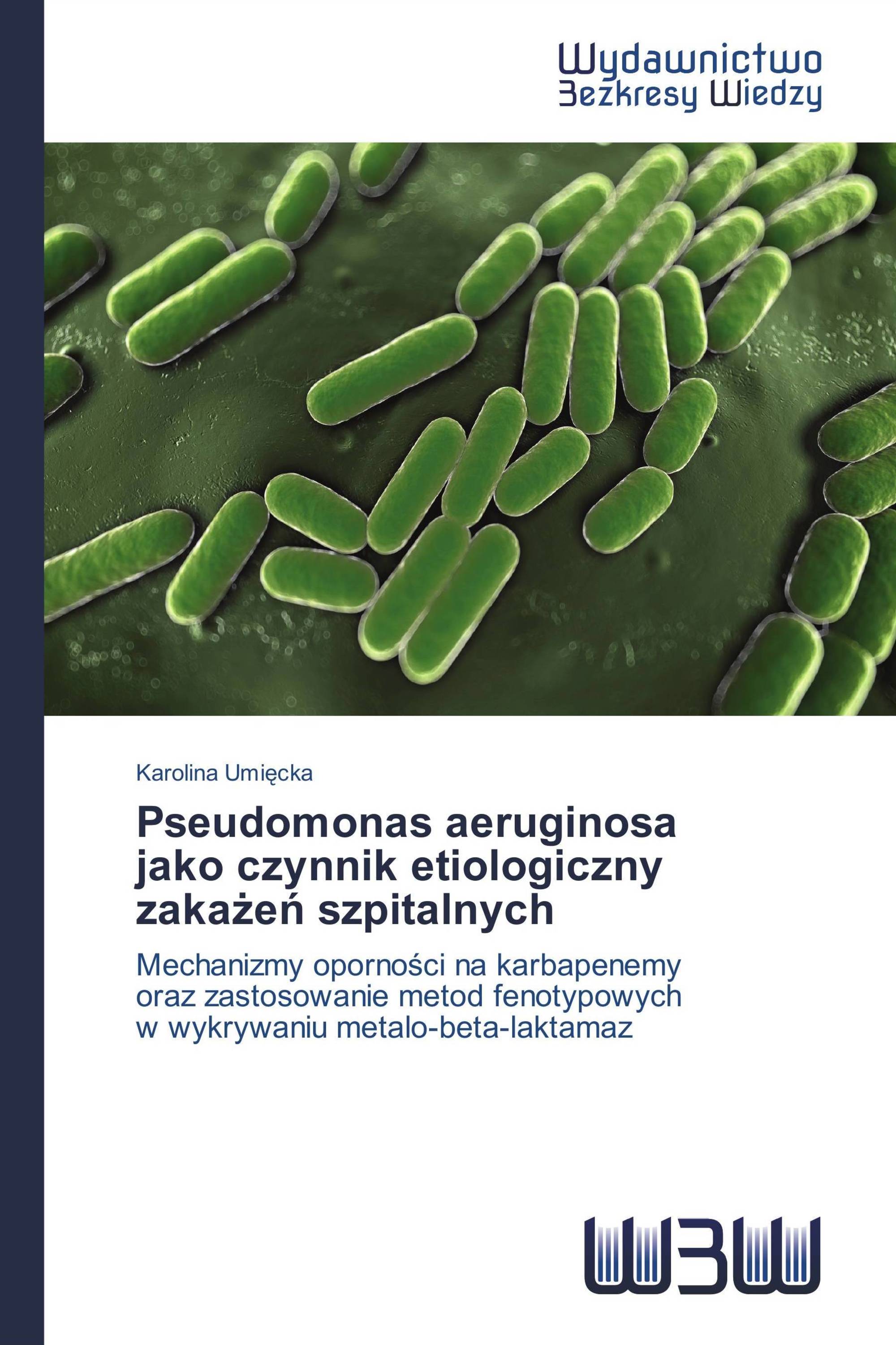 Pseudomonas aeruginosa   jako czynnik etiologiczny zakażeń szpitalnych