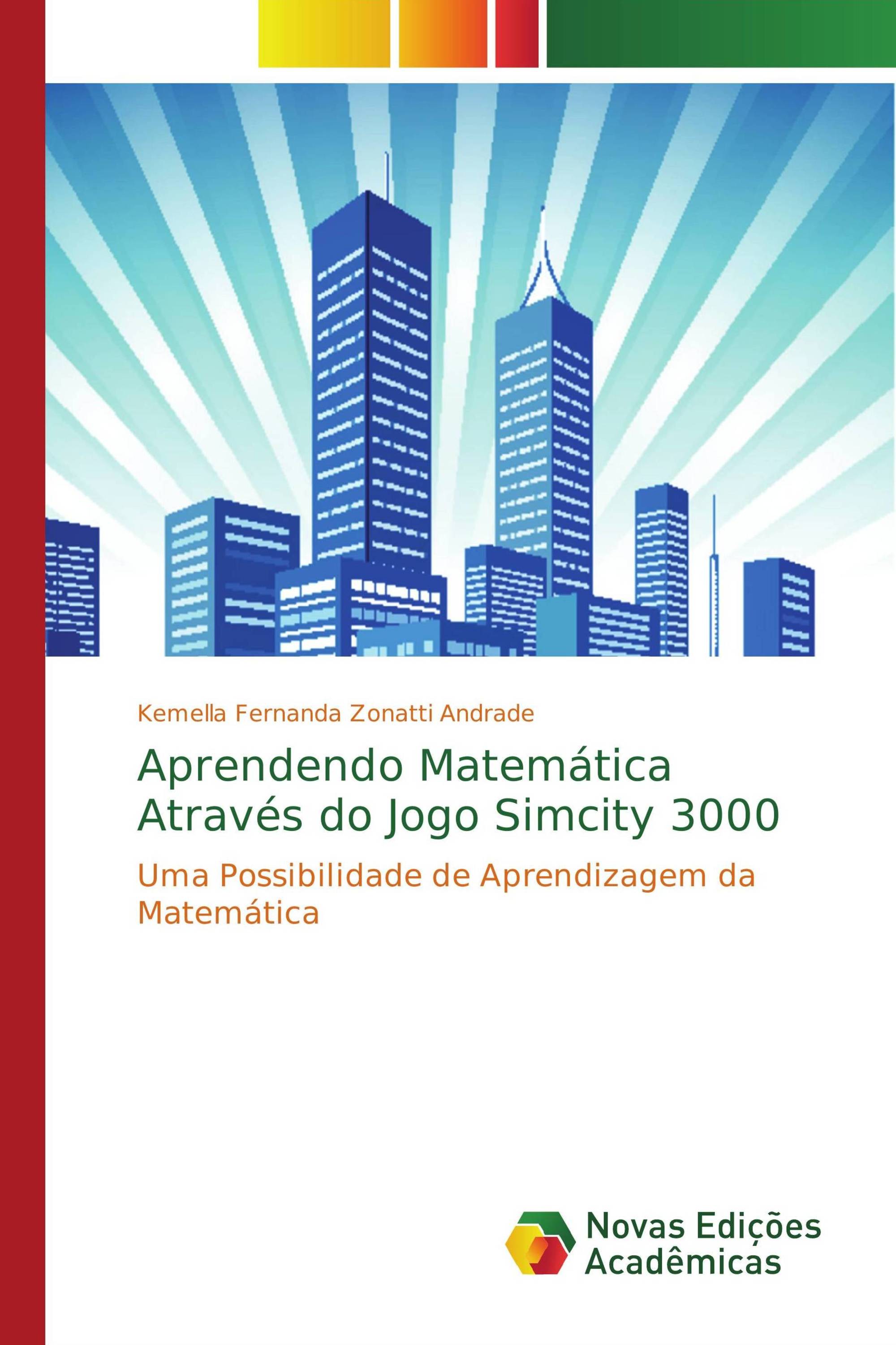 Aprendendo Matemática Através do Jogo Simcity 3000