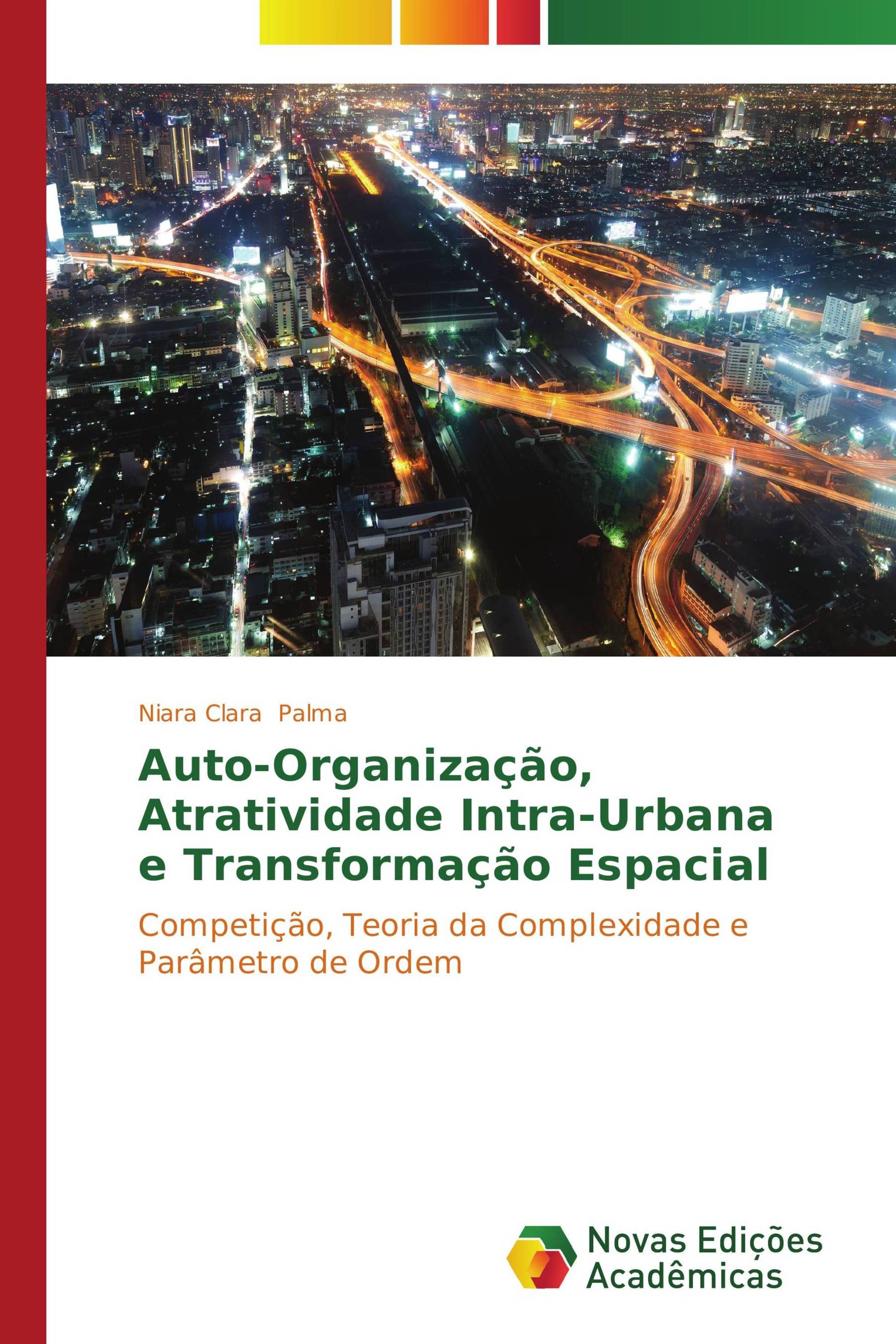 Auto-Organização, Atratividade Intra-Urbana e Transformação Espacial