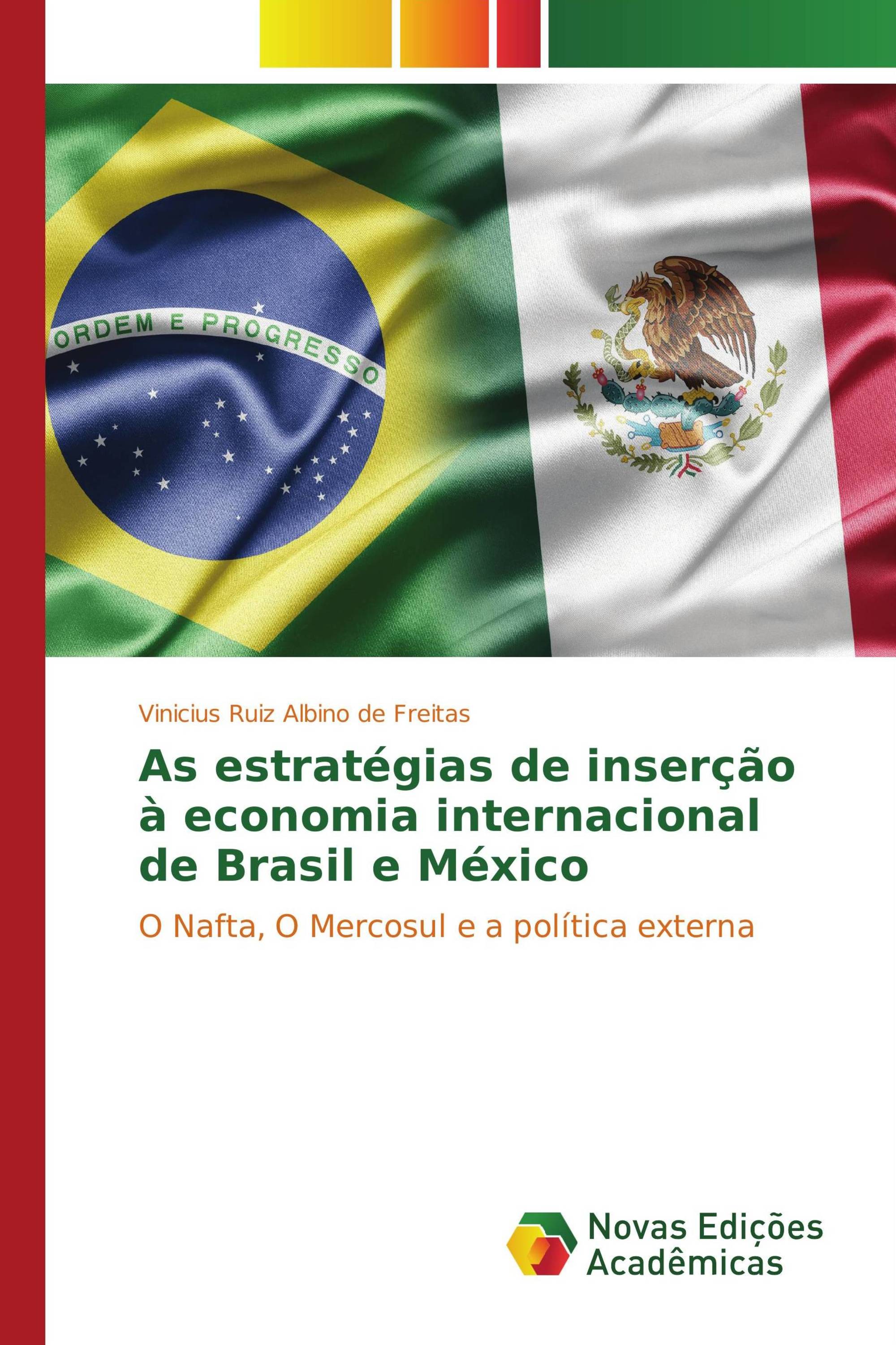 As estratégias de inserção à economia internacional de Brasil e México