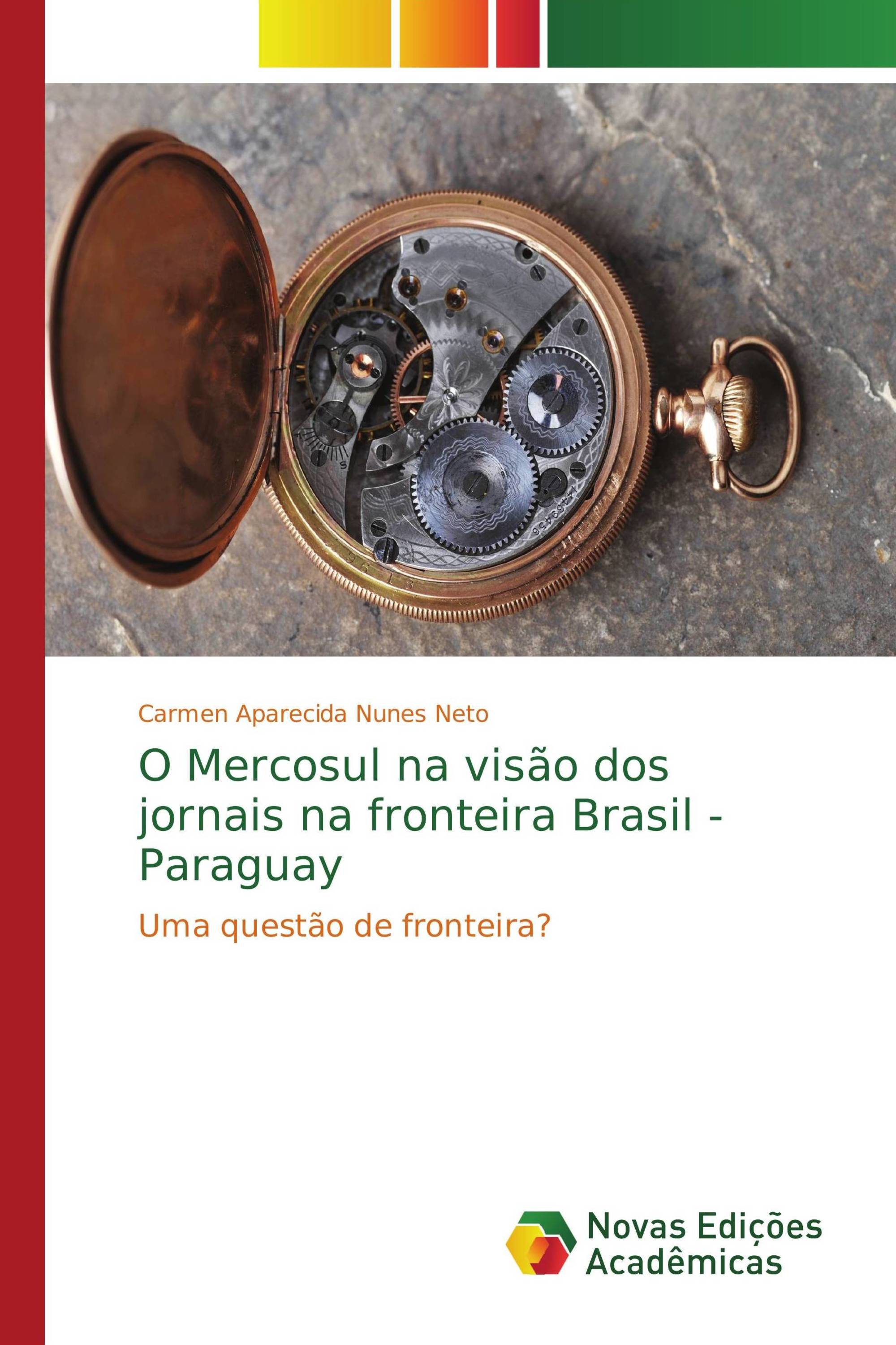 O Mercosul na visão dos jornais na fronteira Brasil - Paraguay