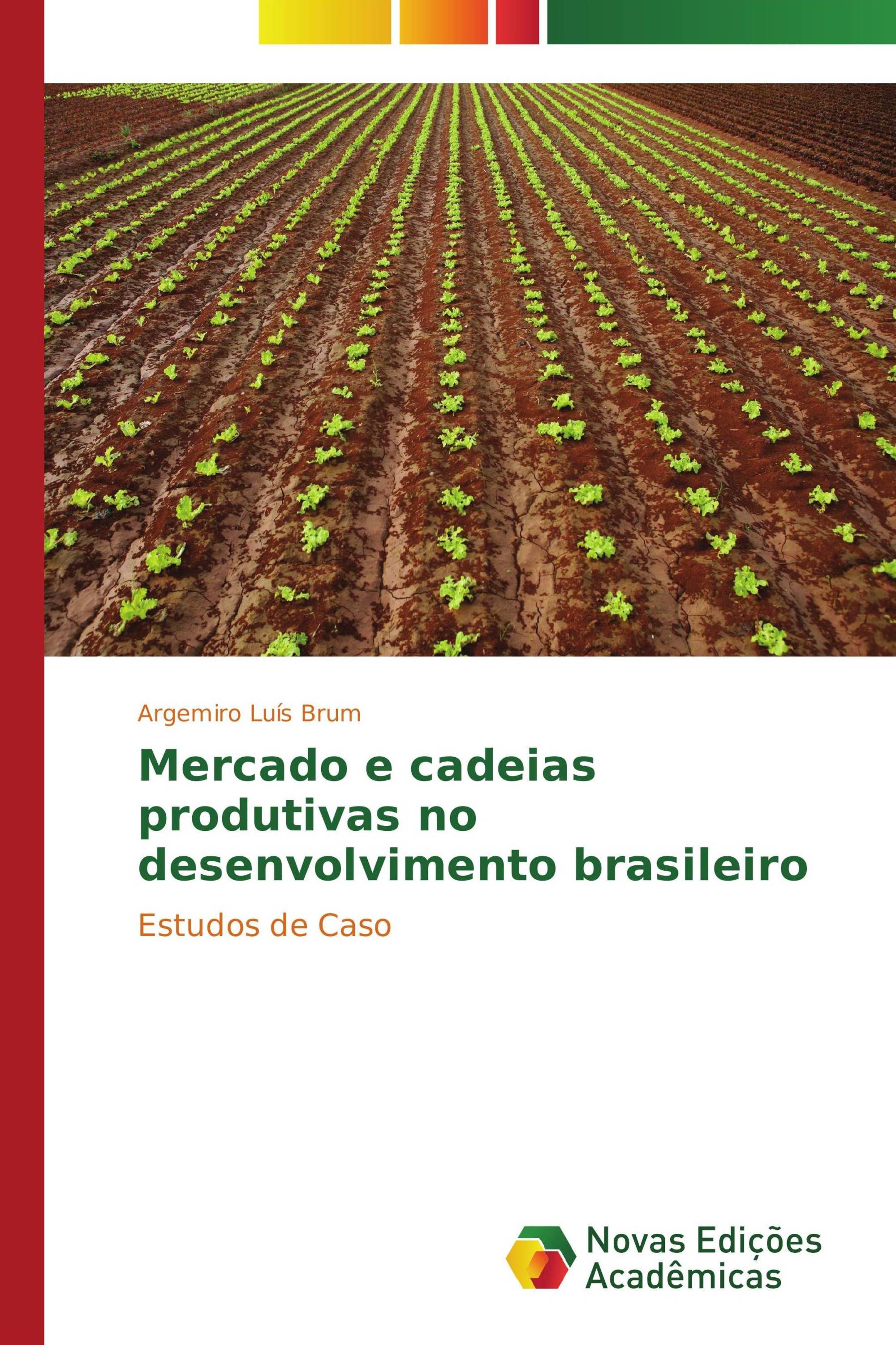 Mercado e cadeias produtivas no desenvolvimento brasileiro