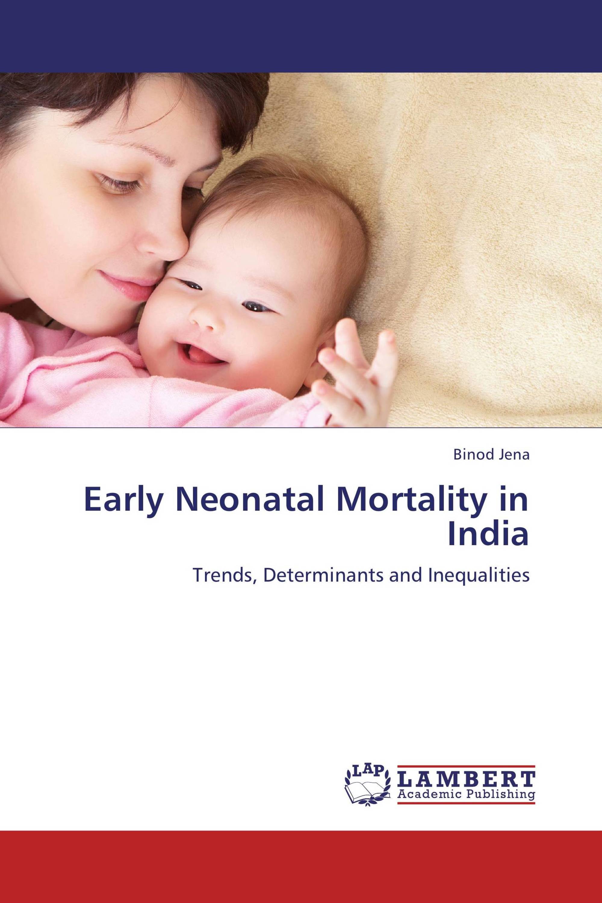 Early Neonatal Mortality In India 978 3 659 00072 0 9783659000720