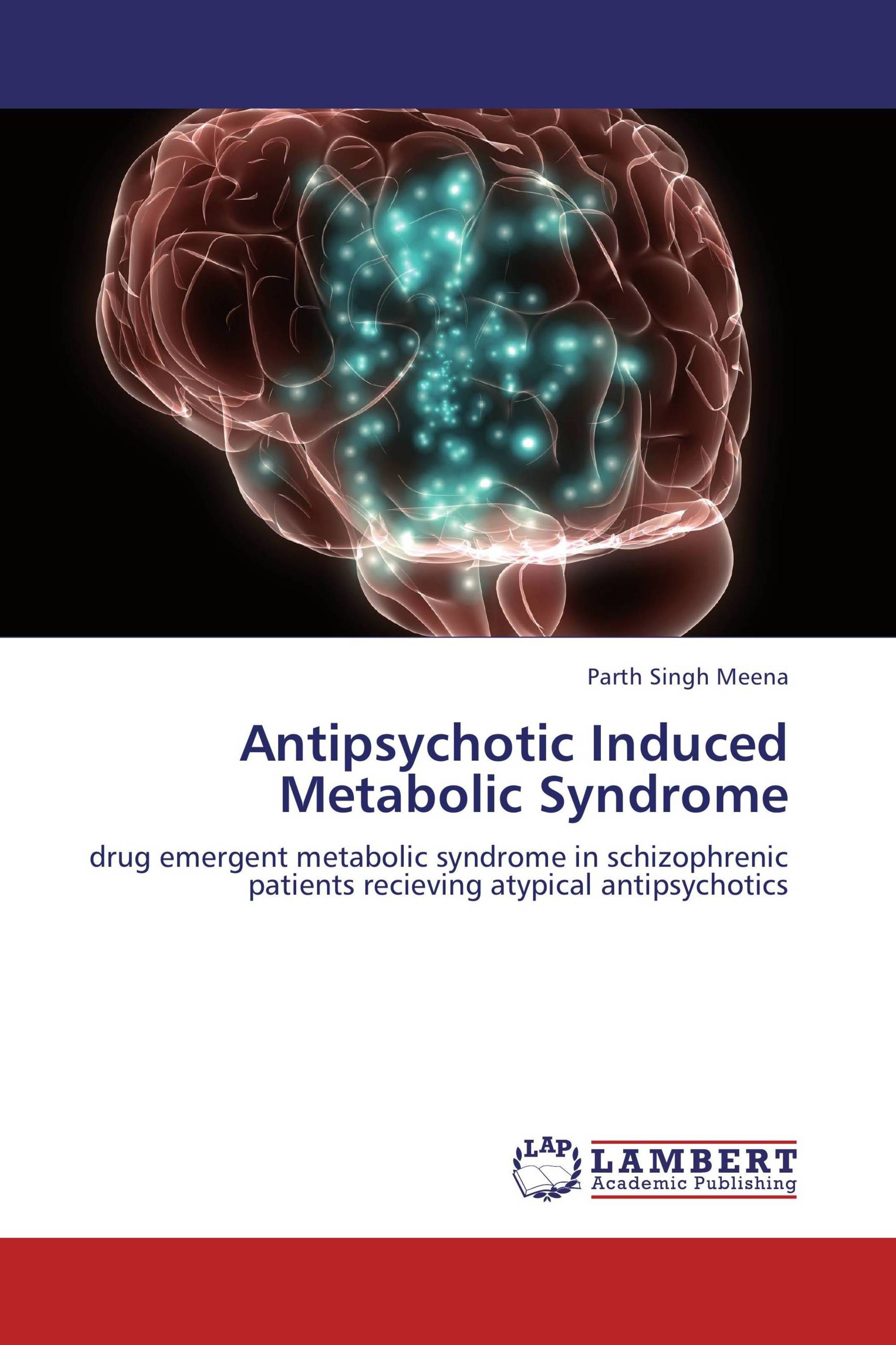 Antipsychotic Induced Metabolic Syndrome 978 3 659 00213 7 9783659002137 3659002135