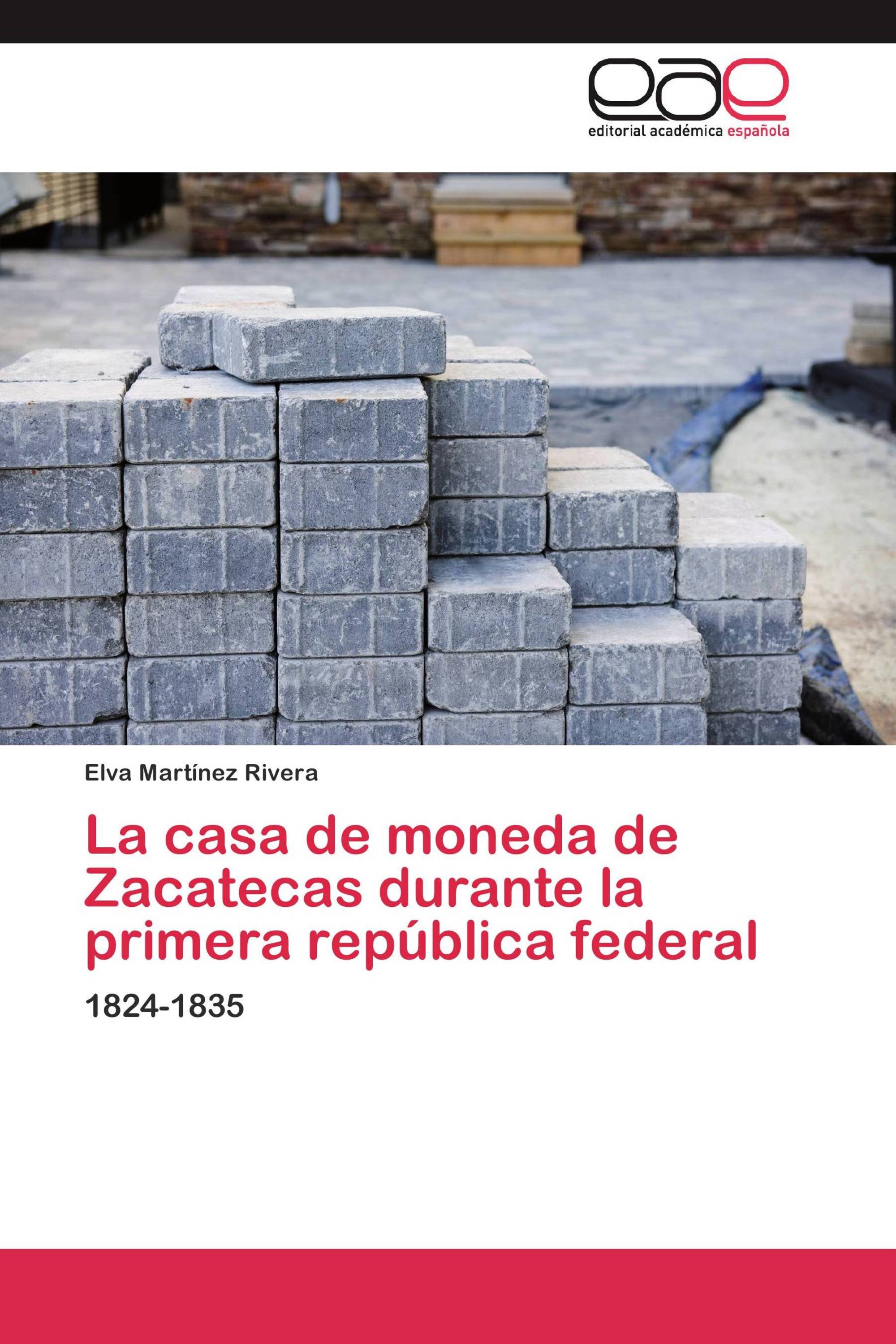 La casa de moneda de Zacatecas durante la primera república federal