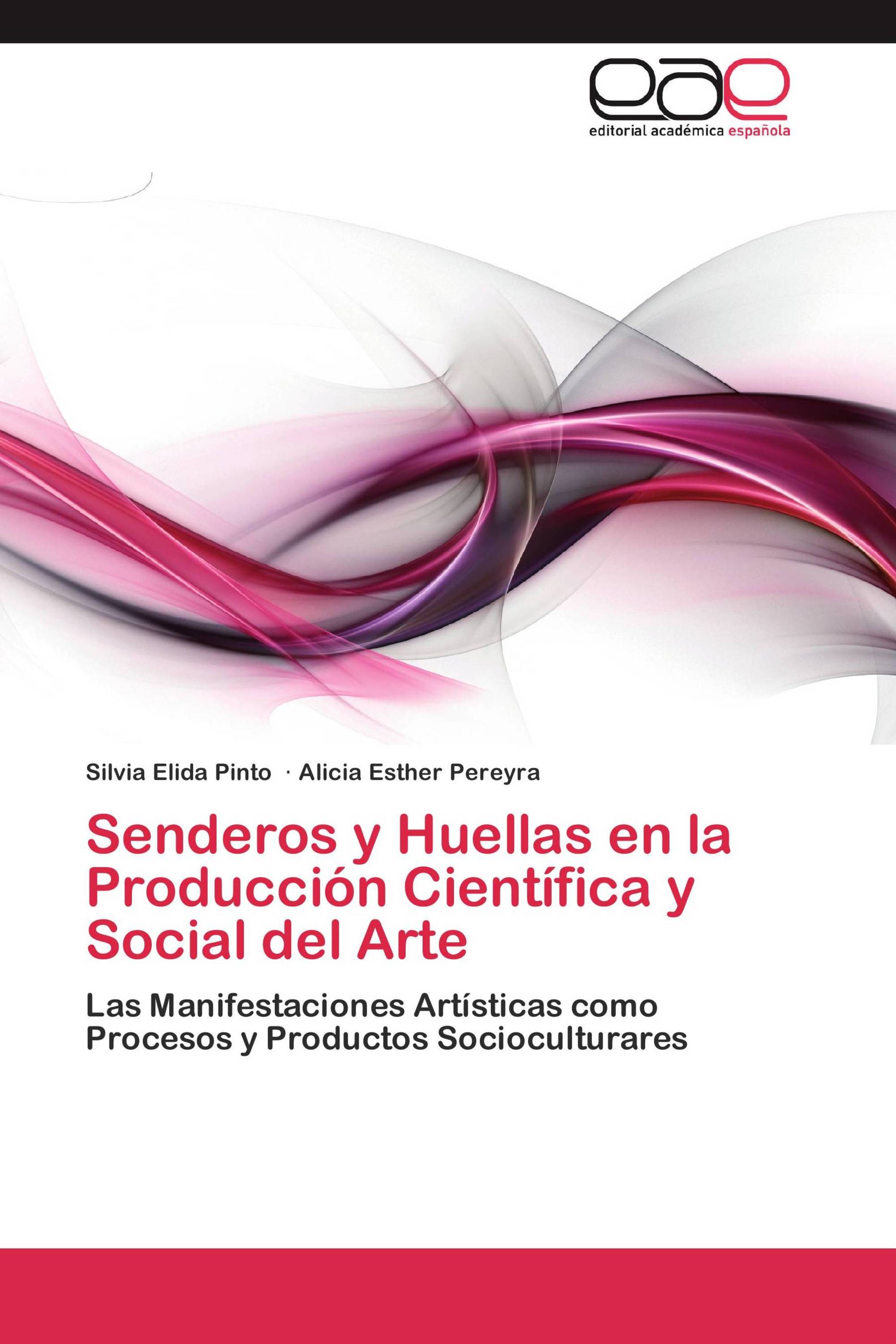 Senderos y Huellas en la Producción Científica y Social del Arte