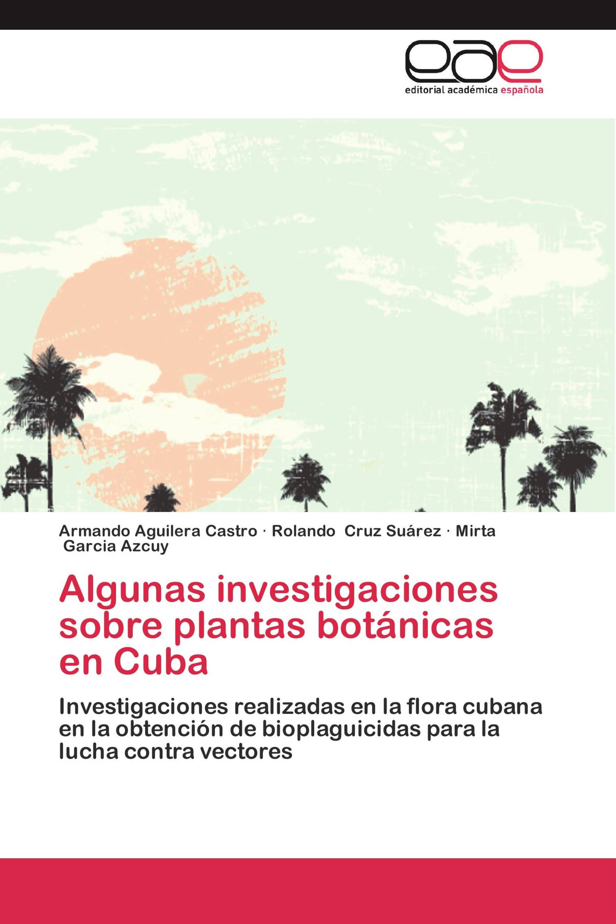 Algunas investigaciones sobre plantas botánicas en Cuba