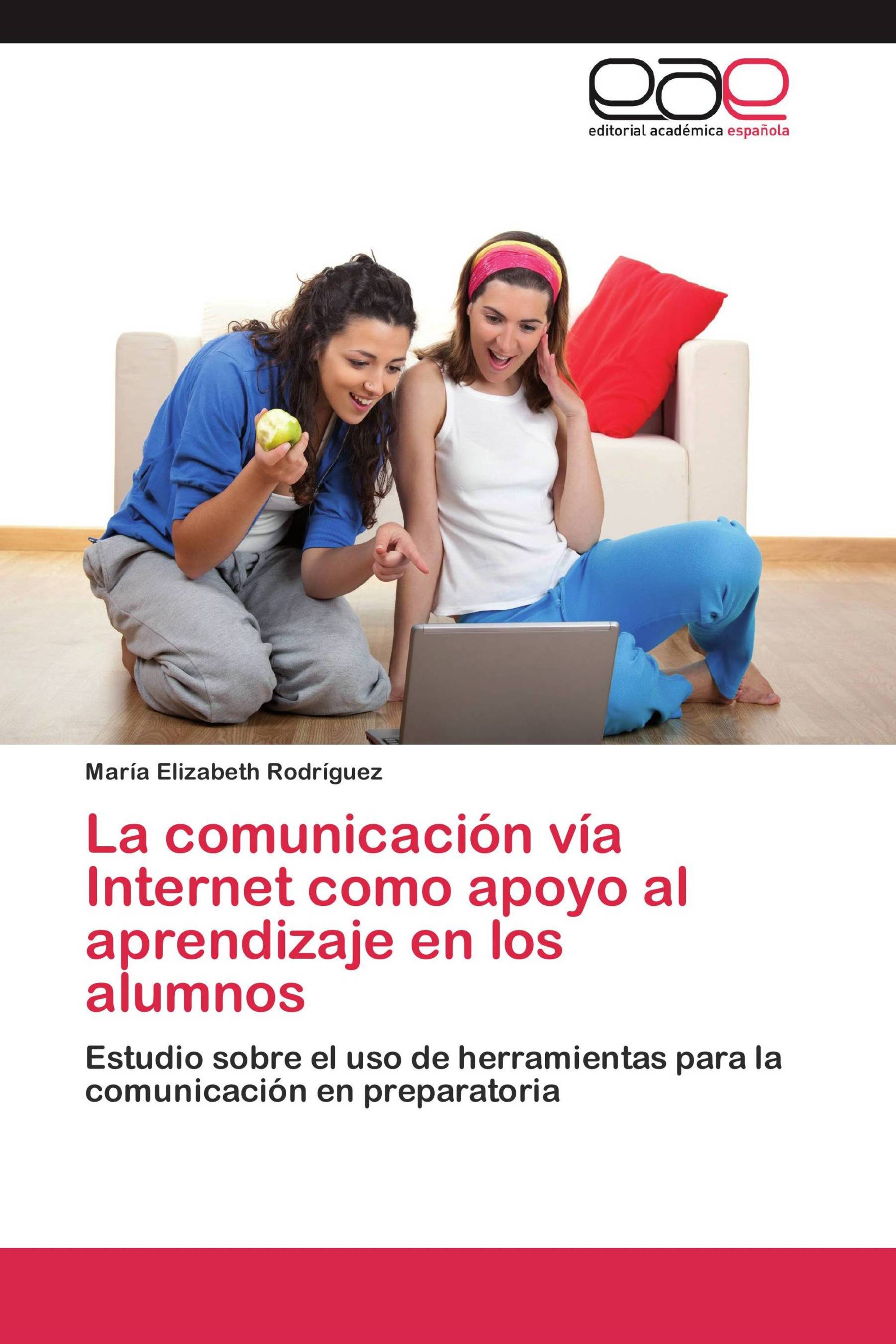 La comunicación vía Internet como apoyo al aprendizaje en los alumnos